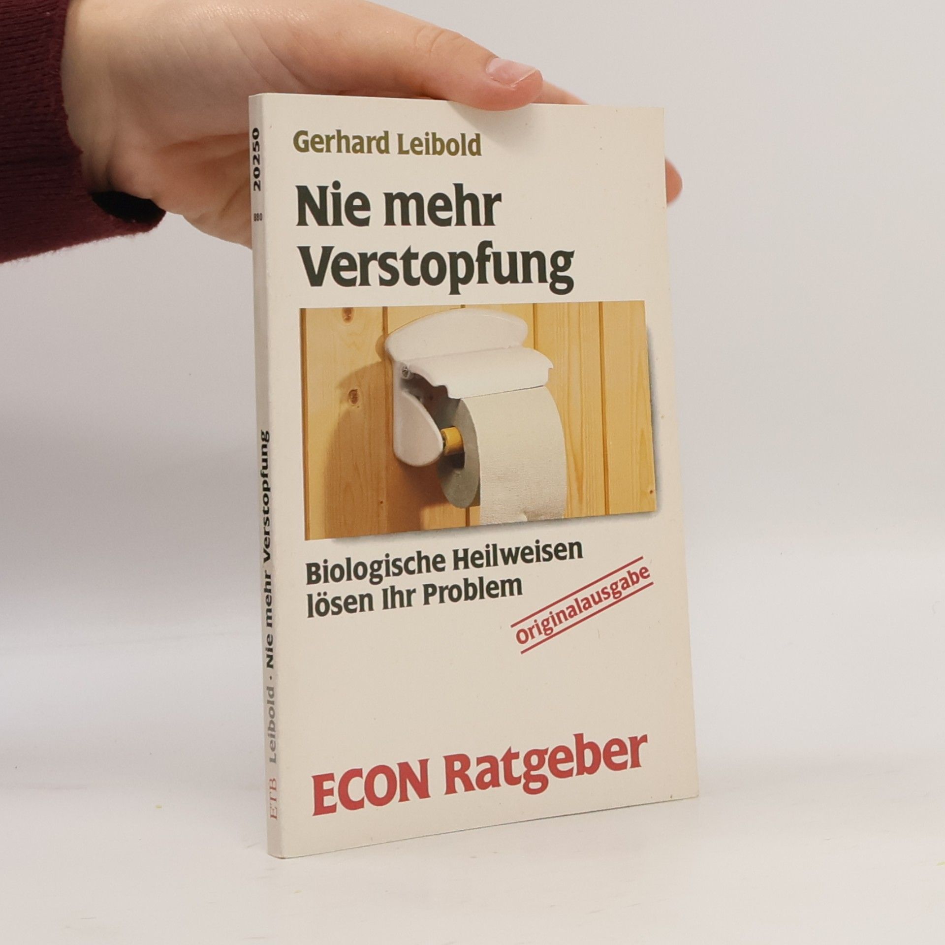 Gerhard Leibold Nie mehr Verstopfung - Originalausgabe