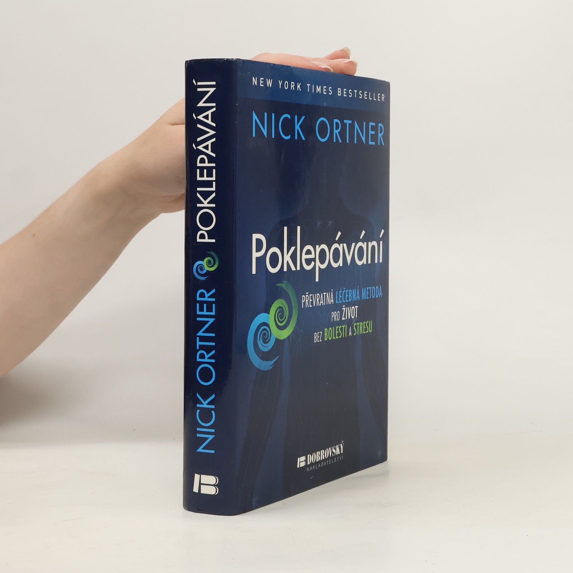 Nick Ortner Poklepávání : převratná léčebná metoda pro život bez bolesti a stresu