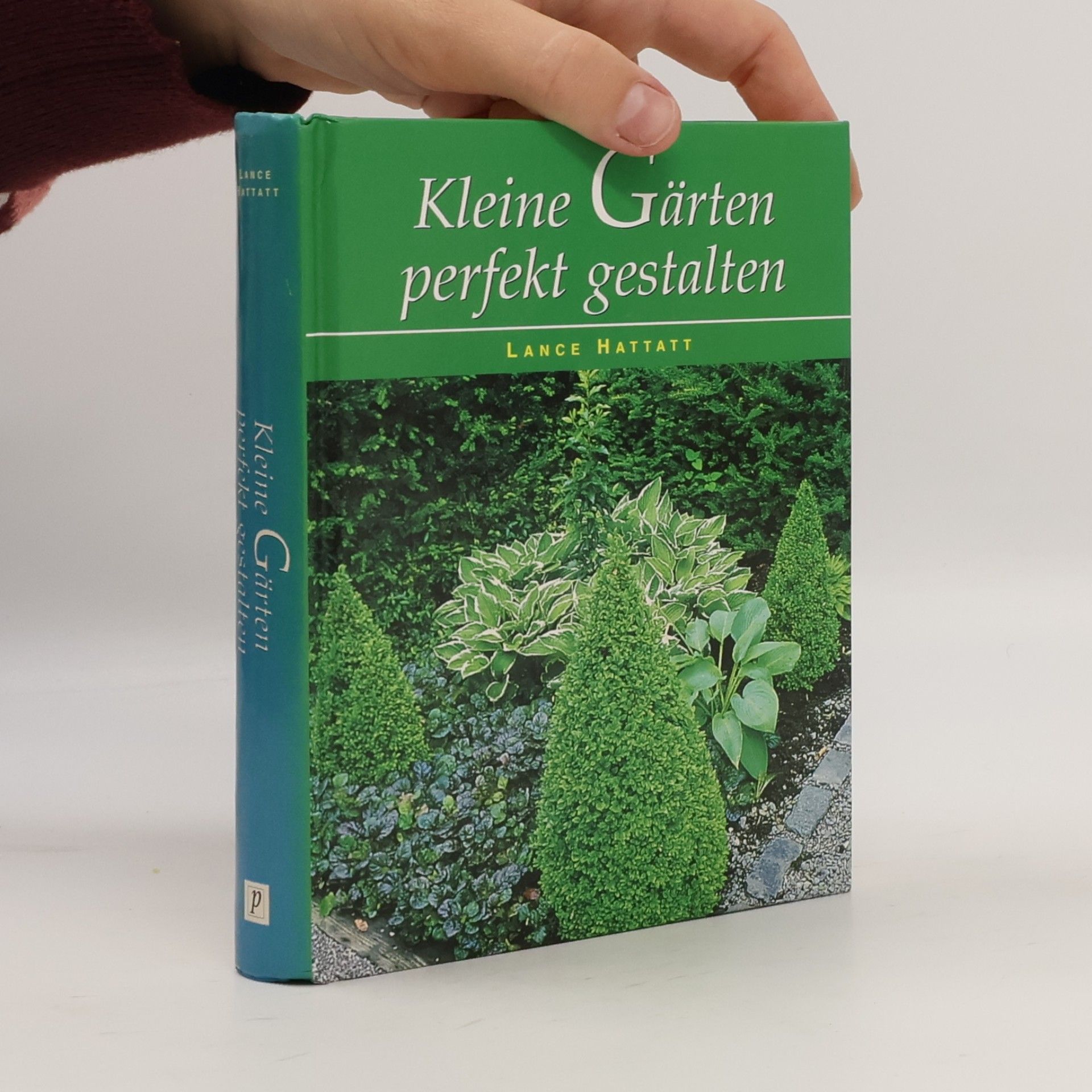 Lance Hattatt Kleine Gärten perfekt gestalten