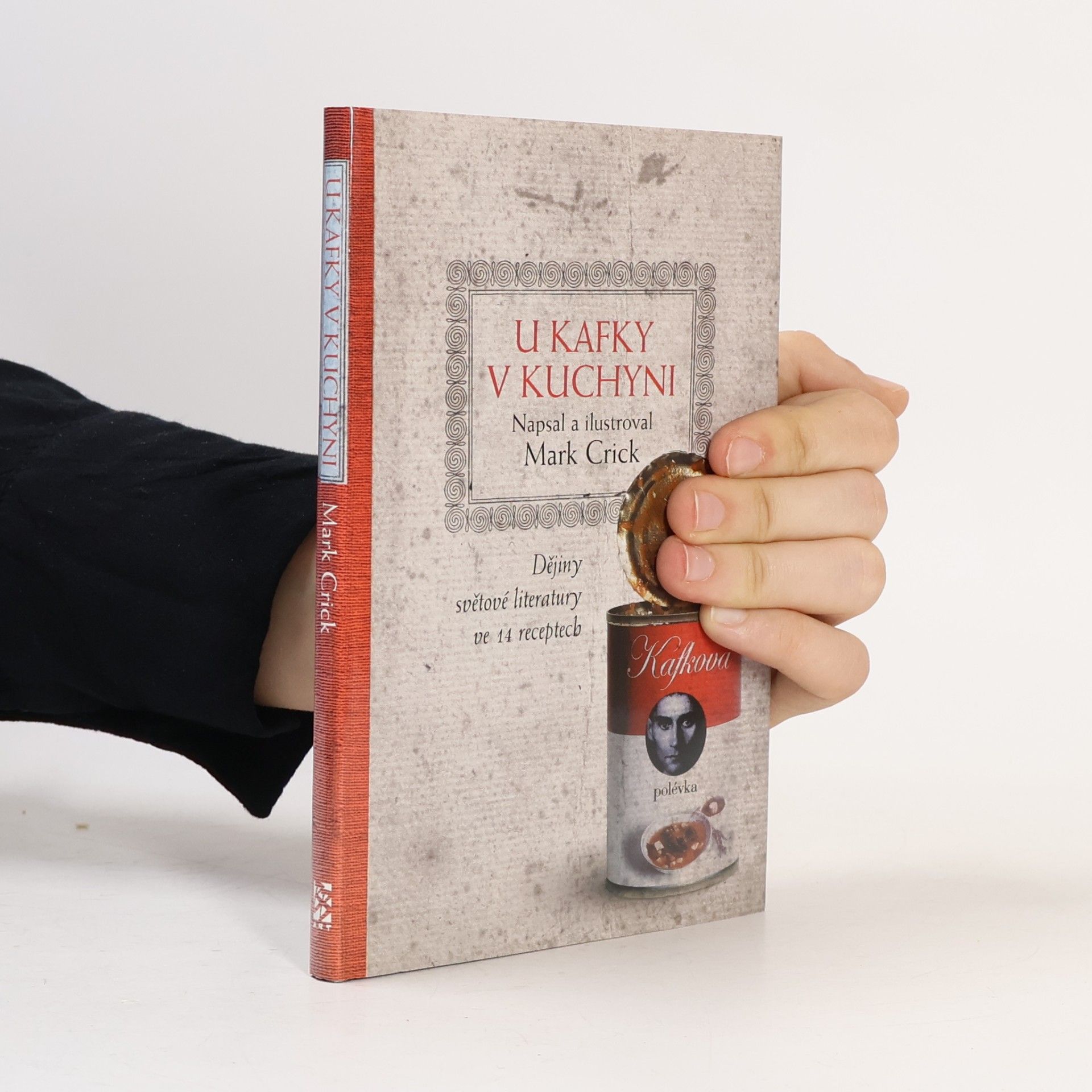 Mark Crick U Kafky v kuchyni. Dějiny světové literatury ve 14 receptech