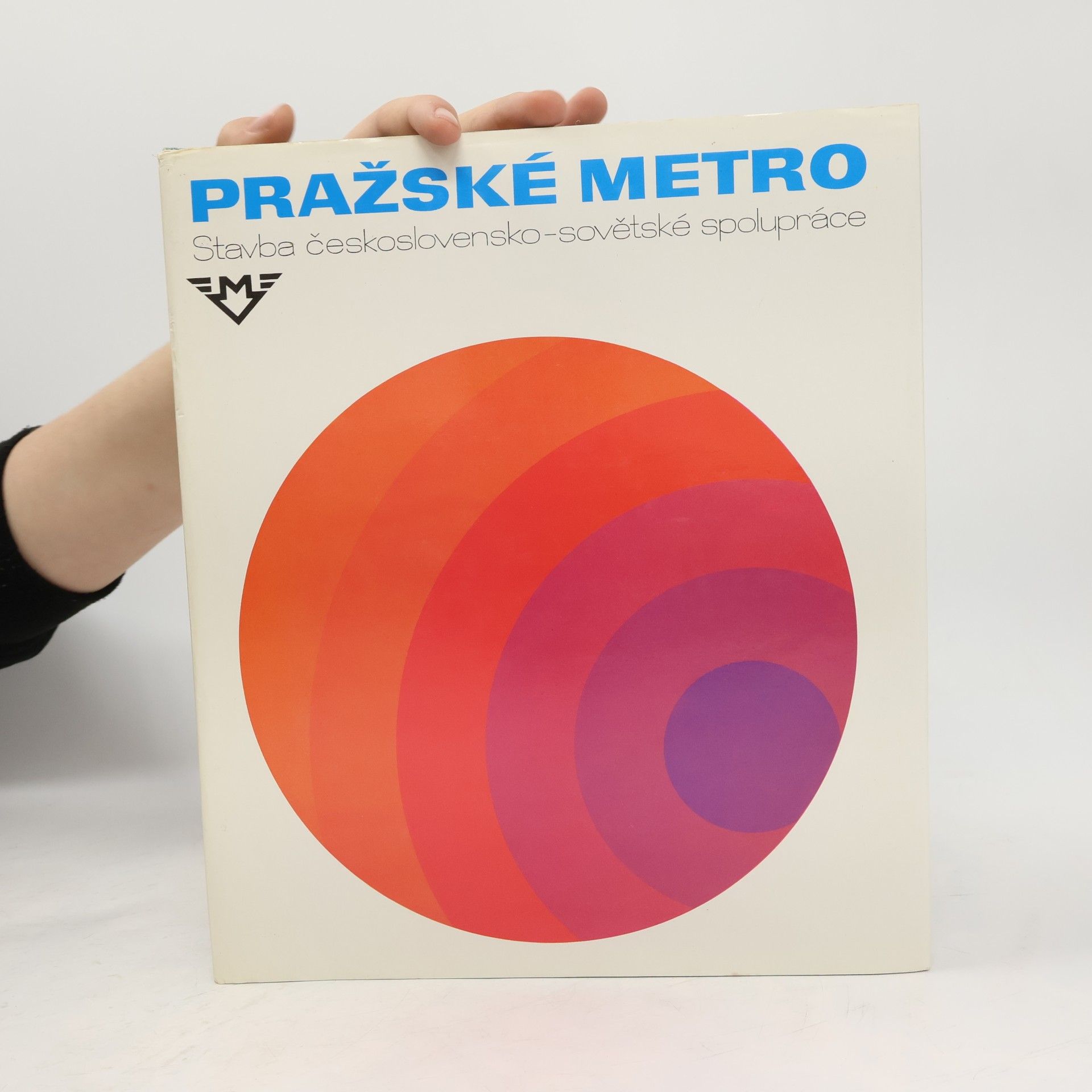 Autorenkollektiv Pražské metro. Stavba československo-sovětské spolupráce