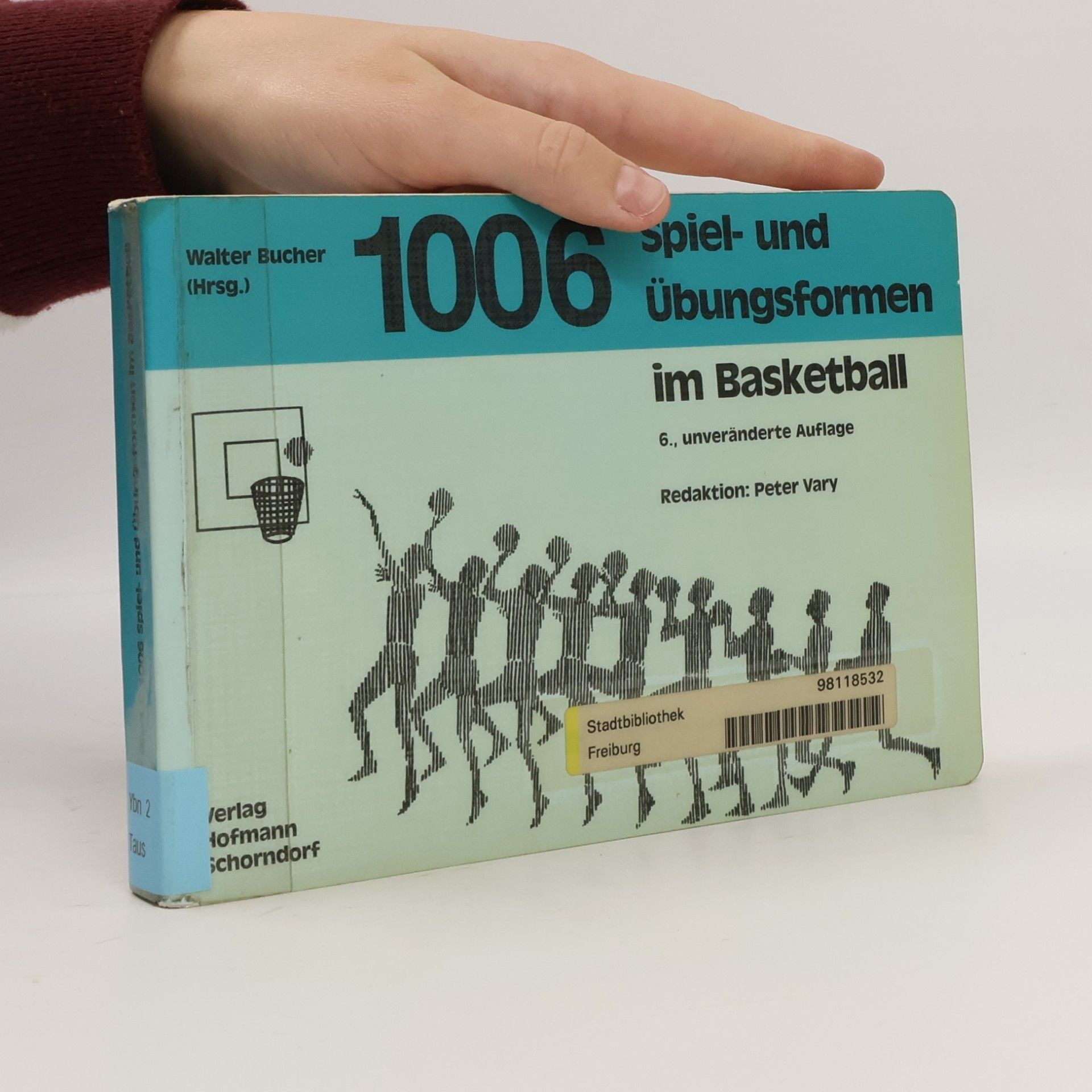 Peter von Vary 1006 Spiel- und Übungsformen im Basketball