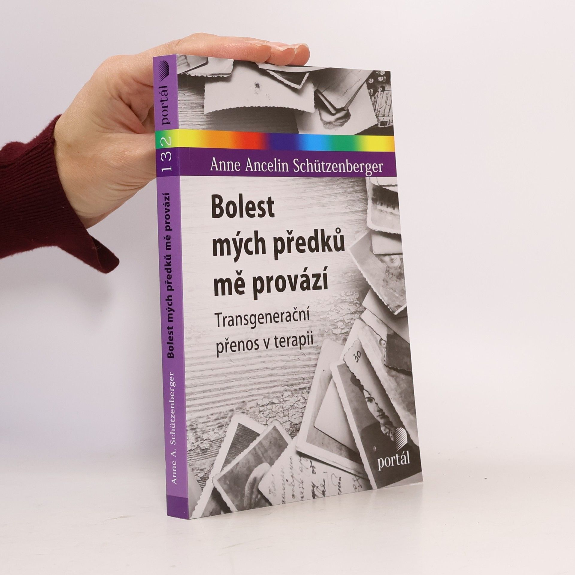 Anne Ancelin Schützenberger Bolest mých předků mě provází : transgenerační přenos v terapii