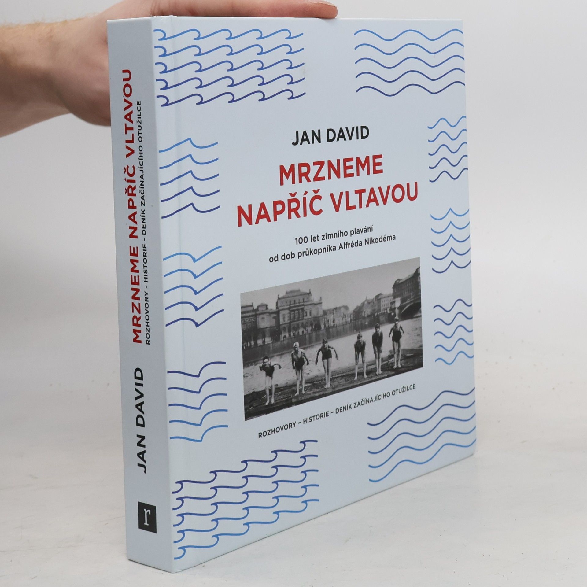 Jan-David Nicolas Mrzneme napříč Vltavou : 100 let zimního plavání od dob průkopníka Alfréda Nikodéma