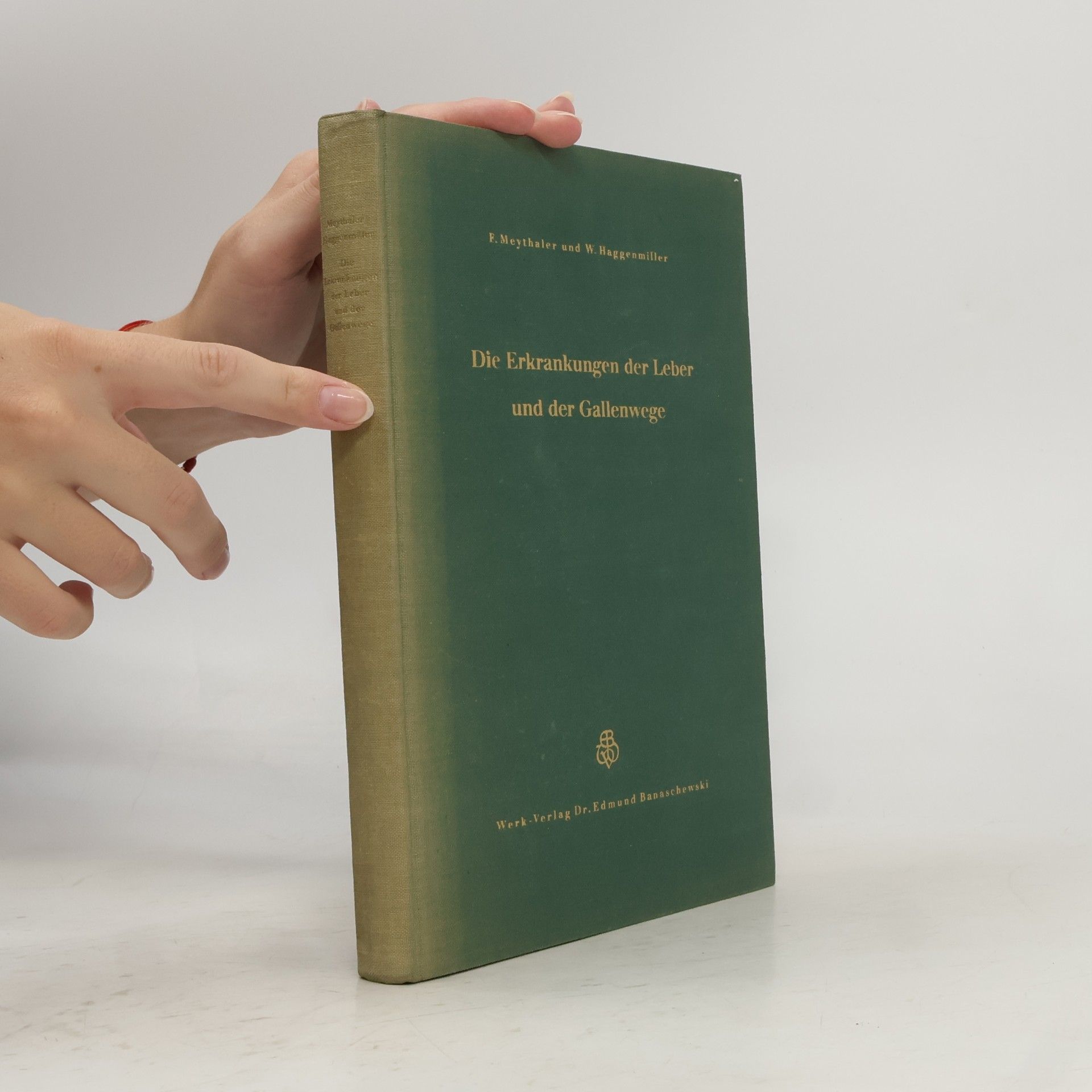 F. Meythaler Die Erkrankungen der Leber und der Gallenwege
