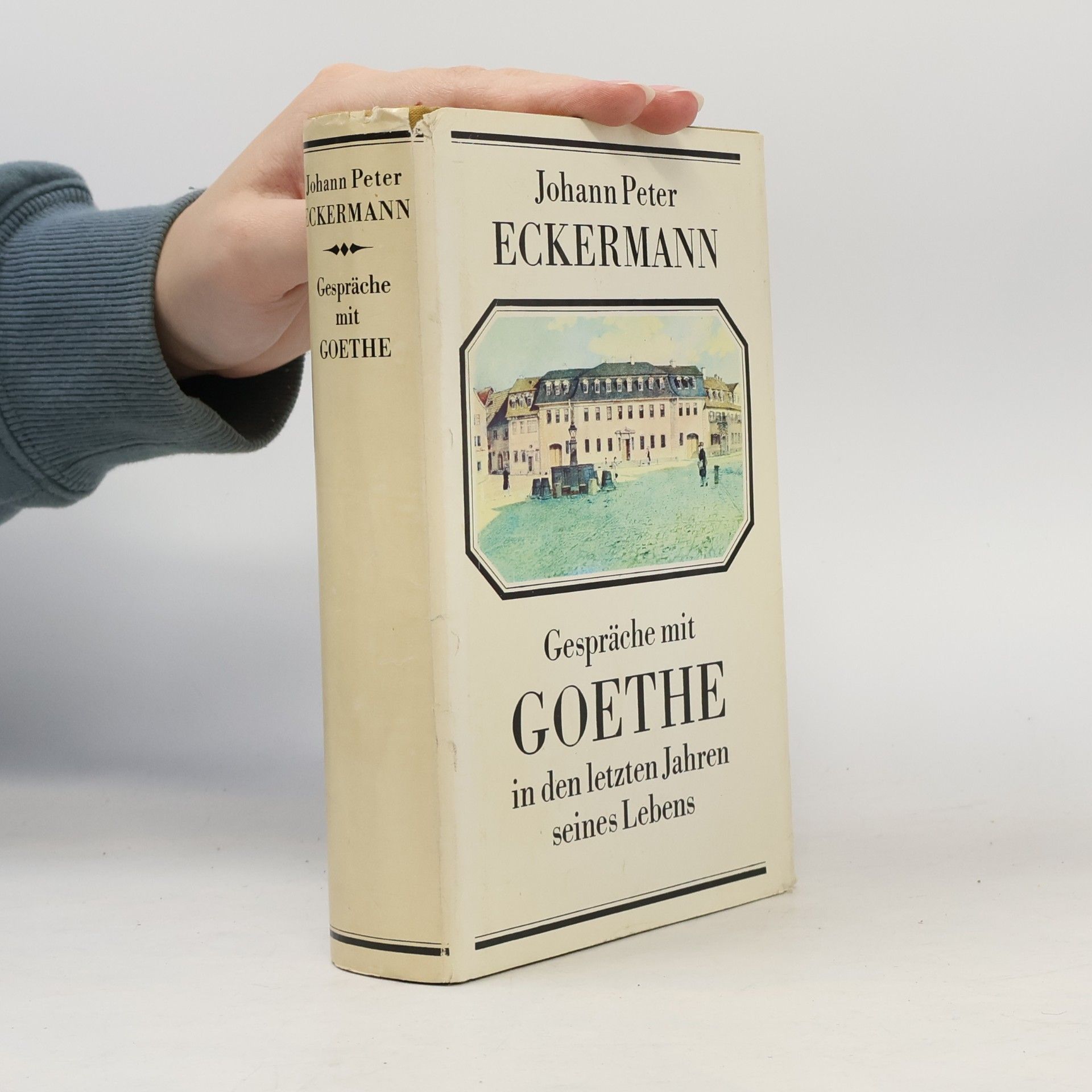 Johann Peter Eckermann Gespräche mit Goethe in den letzten Jahren seines Lebens