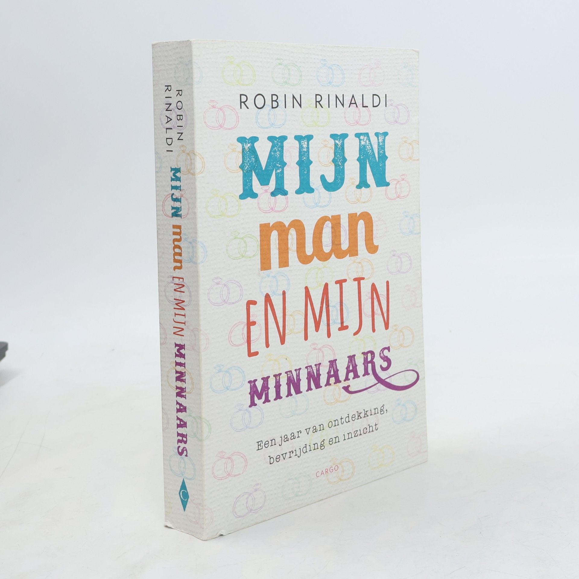 Robin Rinaldi Mijn man en mijn minnaars: een jaar van ontdekking, bevrijding en inzicht