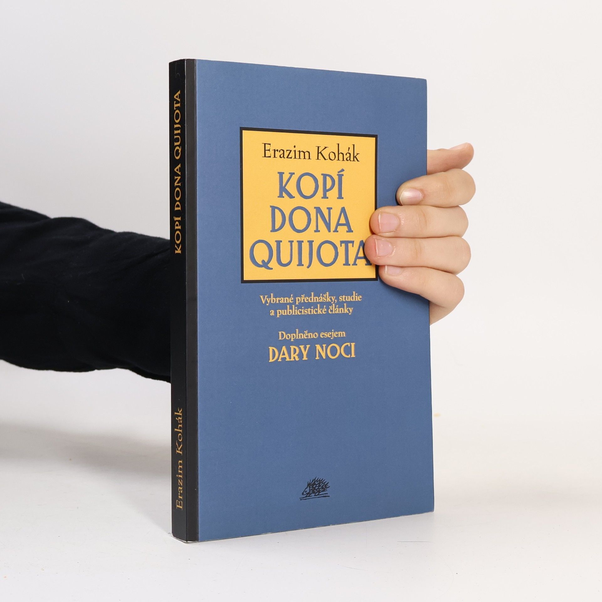 Erazim Kohák Kopí Dona Quijota: Vybrané přednášky, studie a publicistické články
