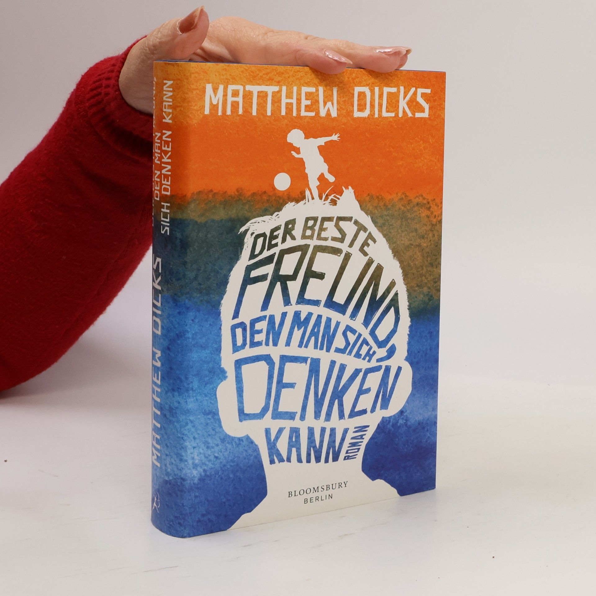 Matthew Dicks Der beste Freund, den man sich denken kann