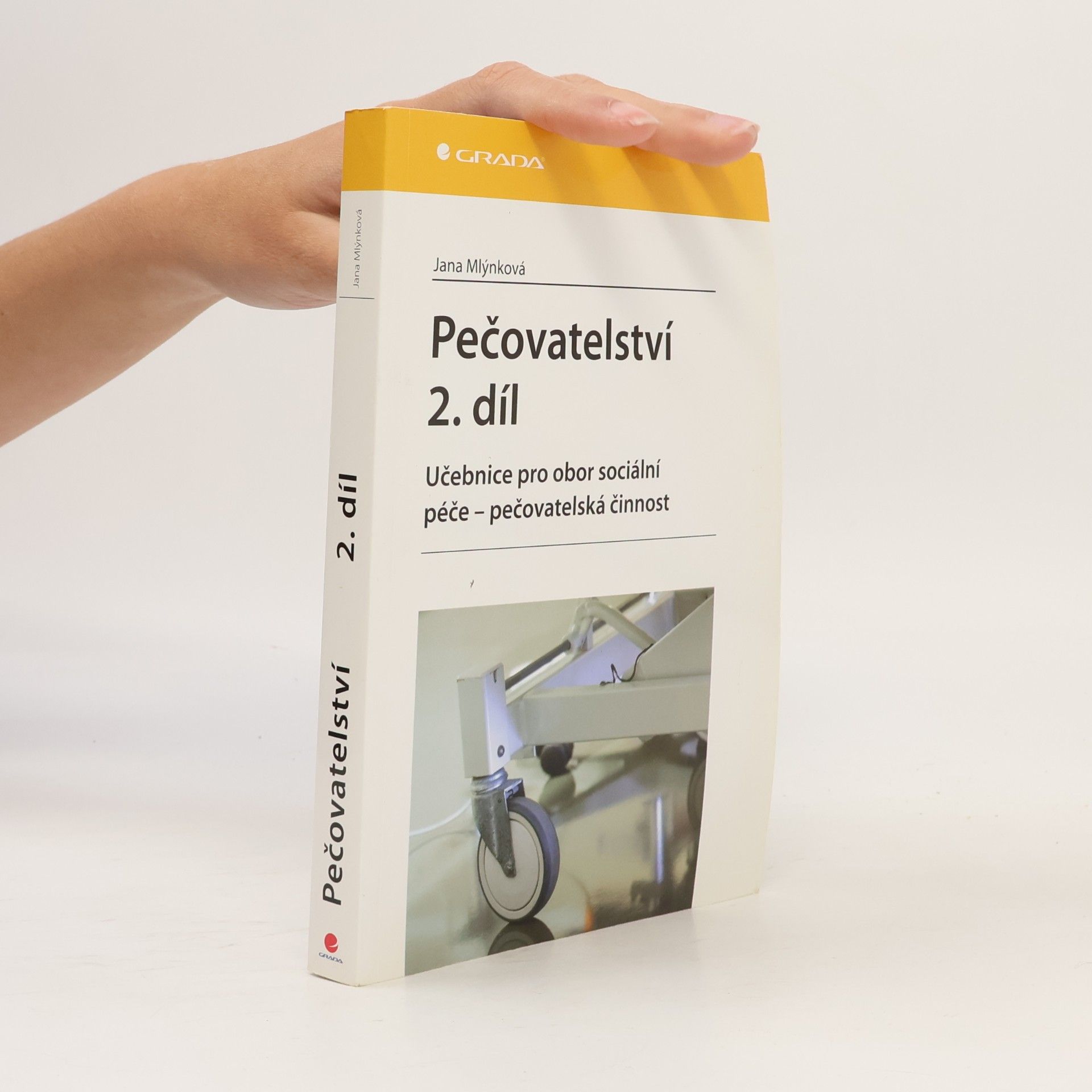 Jana Mlýnková Pečovatelství 2. díl: Učebnice pro obor sociální péče - pečovatelská činnost