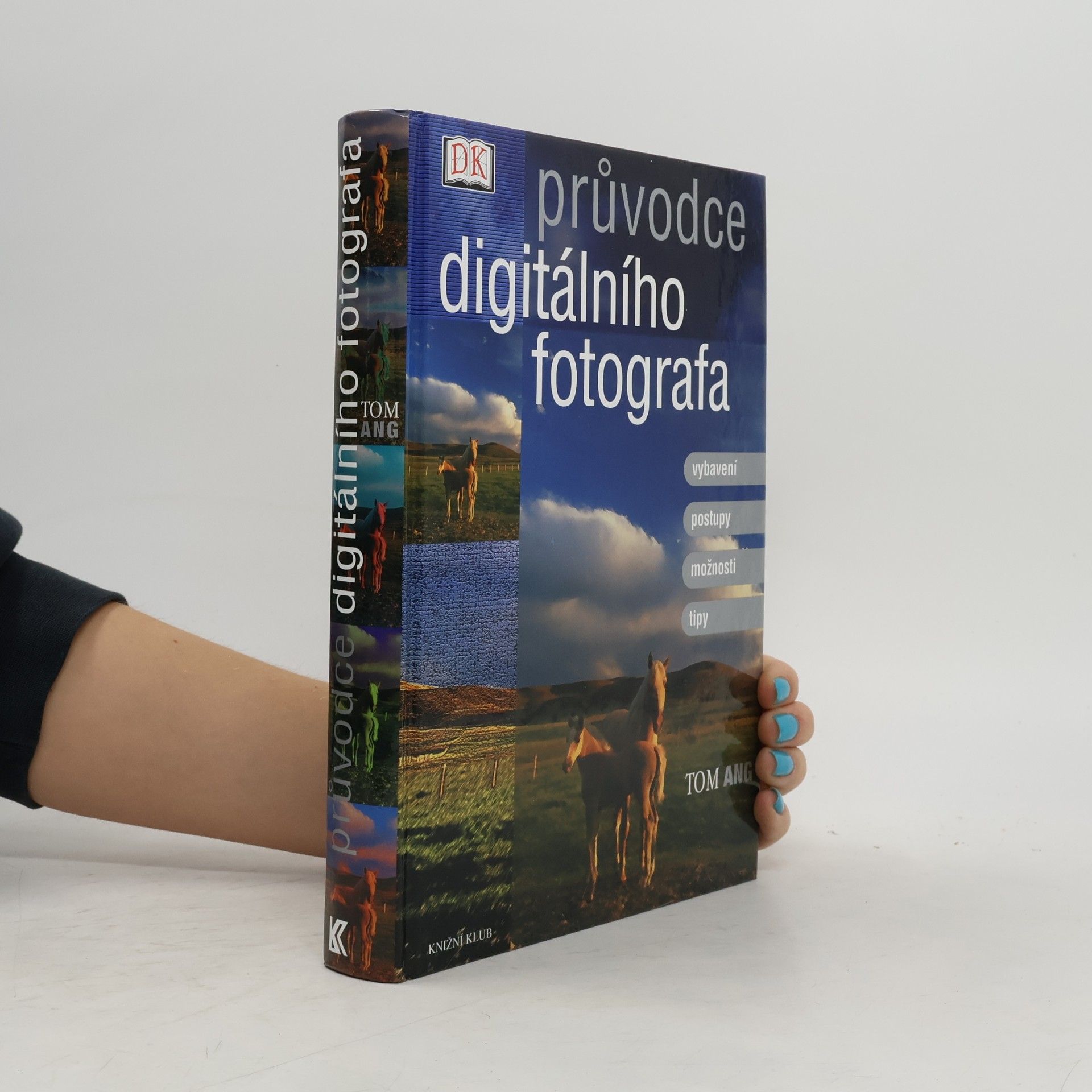 Tom Ang Průvodce digitálního fotografa