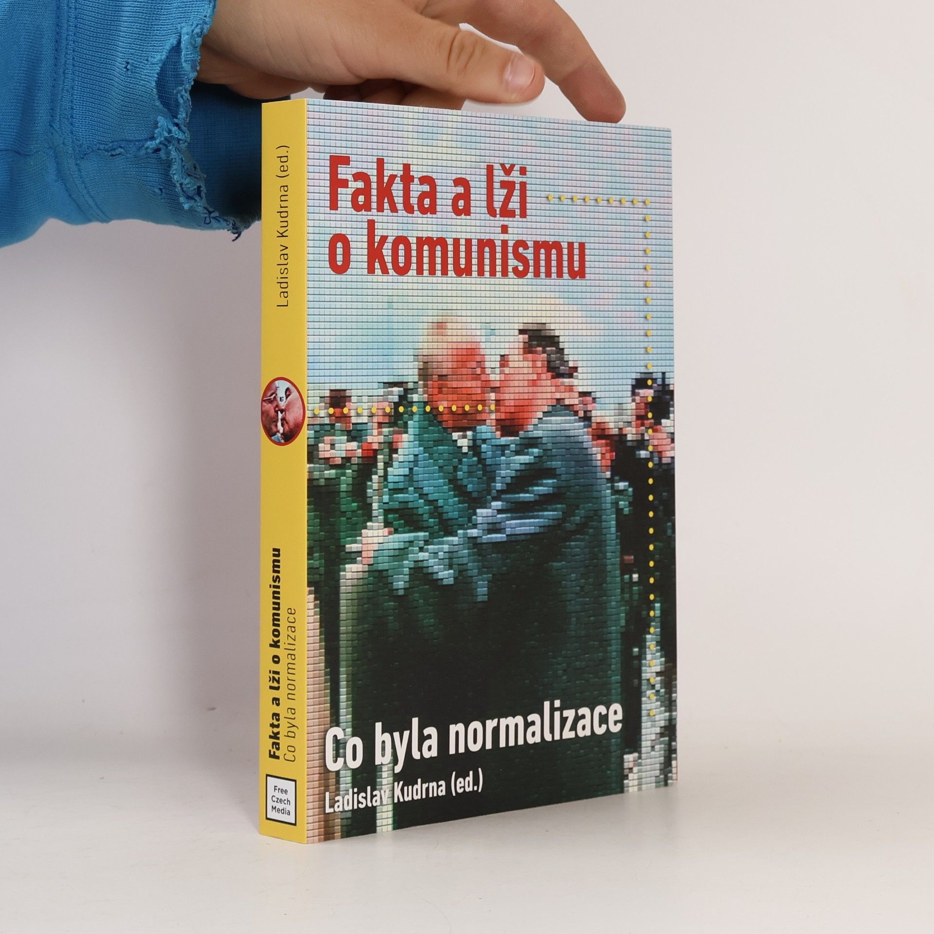 Fakta a lži o komunismu : co byla normalizace