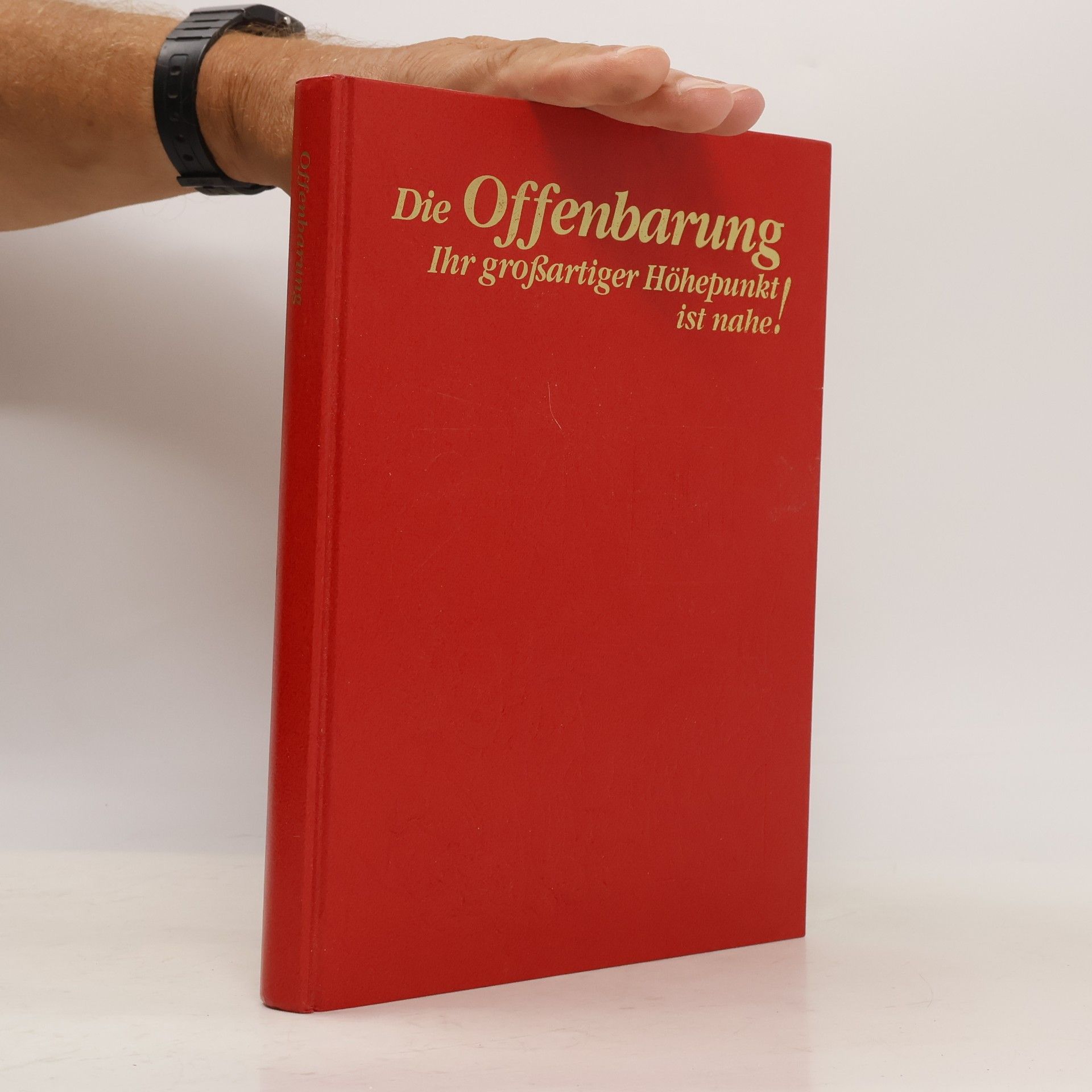 Kolektiv autorů Die Offenbarung. Ihr grossartiger Höhepunkt ist nahe!