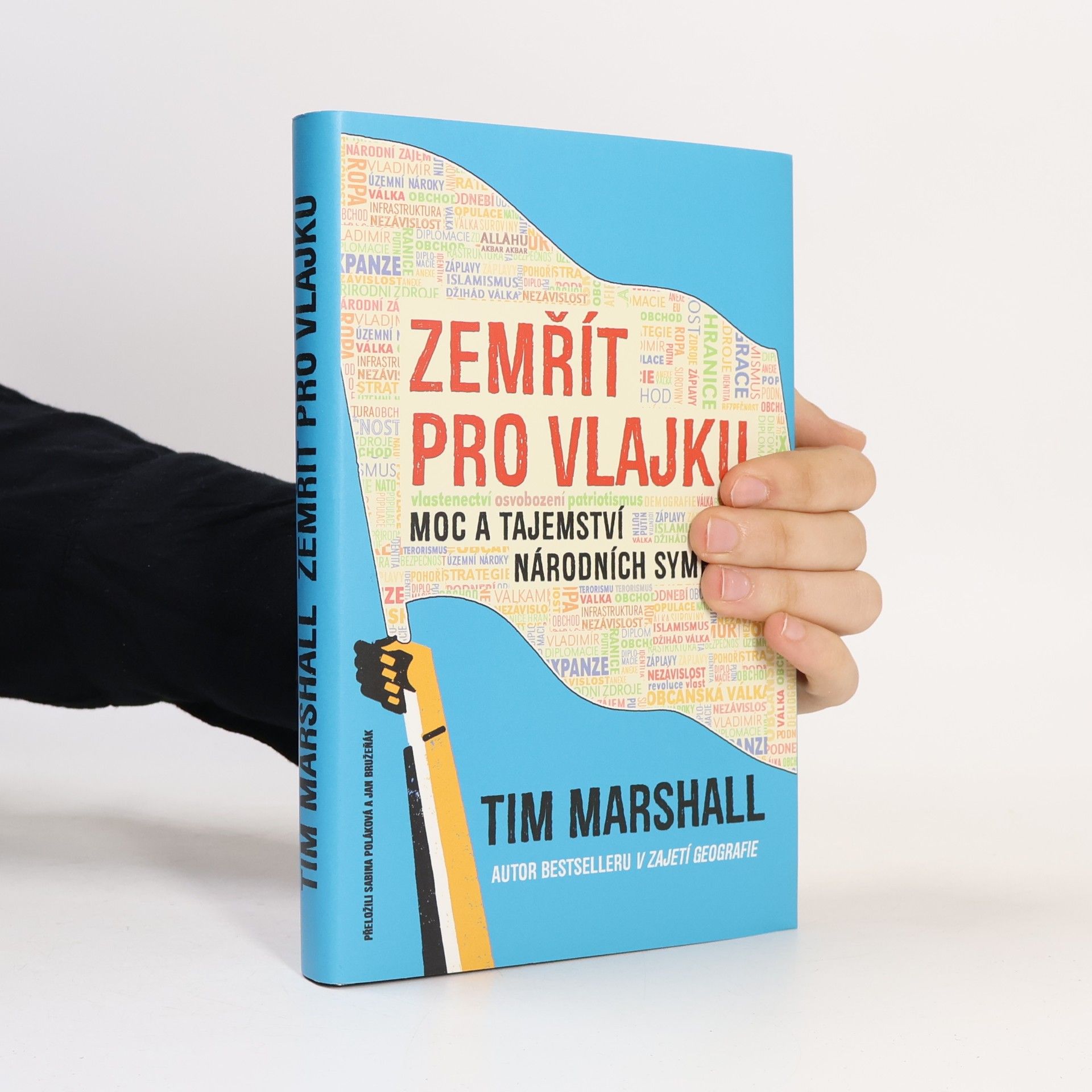 Tim Marshall Zemřít pro vlajku. Moc a tajemství národních symbolů