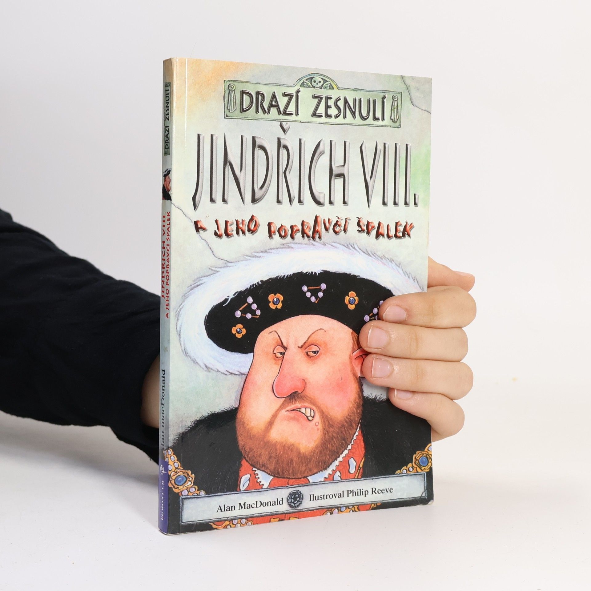Alan MacDonald Jindřich VIII. a jeho popravčí špalek