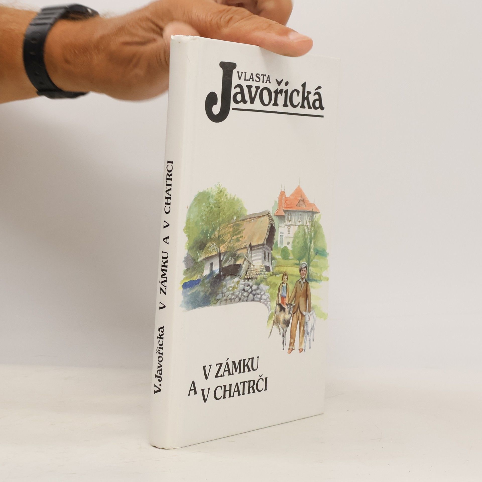 Vlasta Javořická V zámku a v chatrči