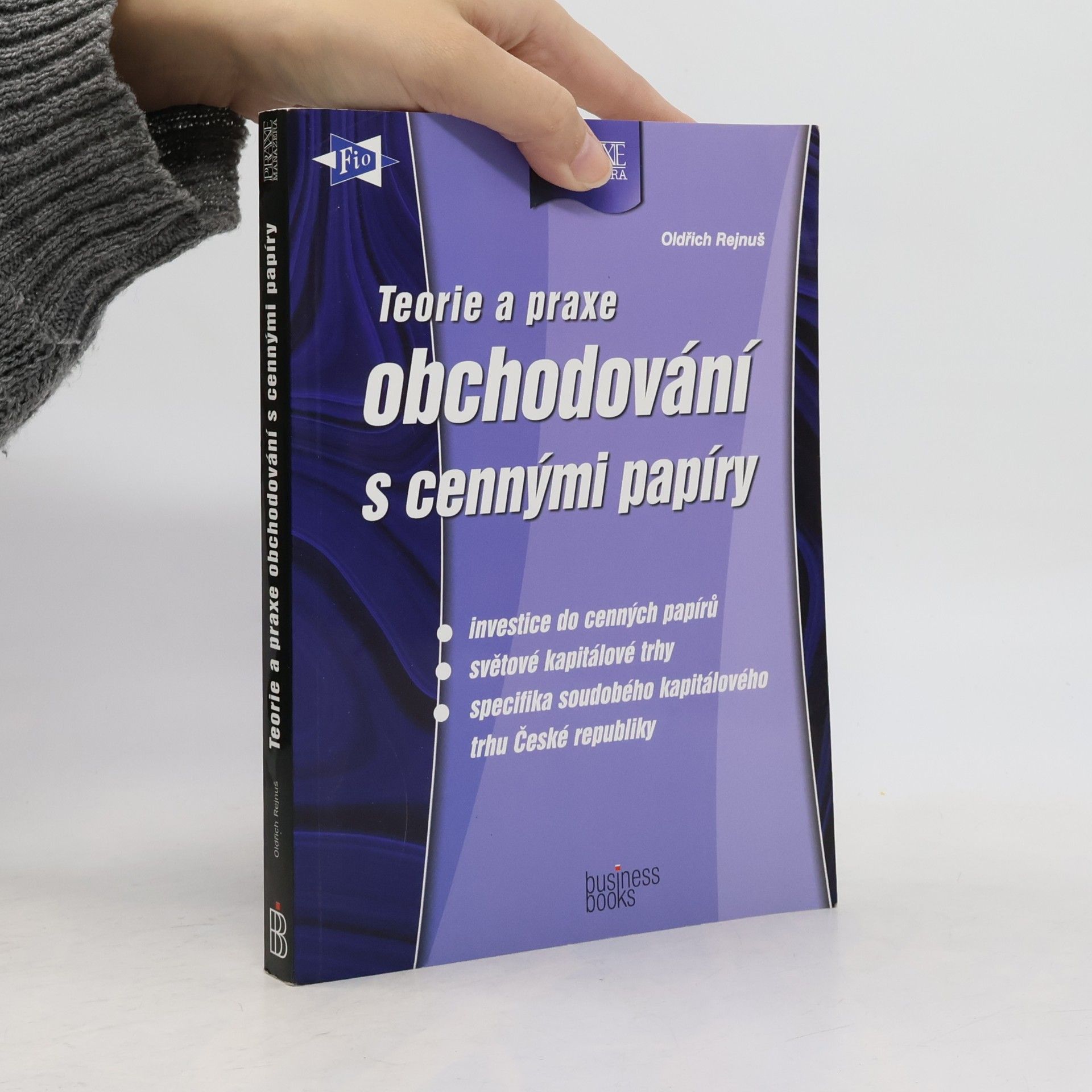 Oldřich Rejnuš Teorie a praxe obchodování s cennými papíry
