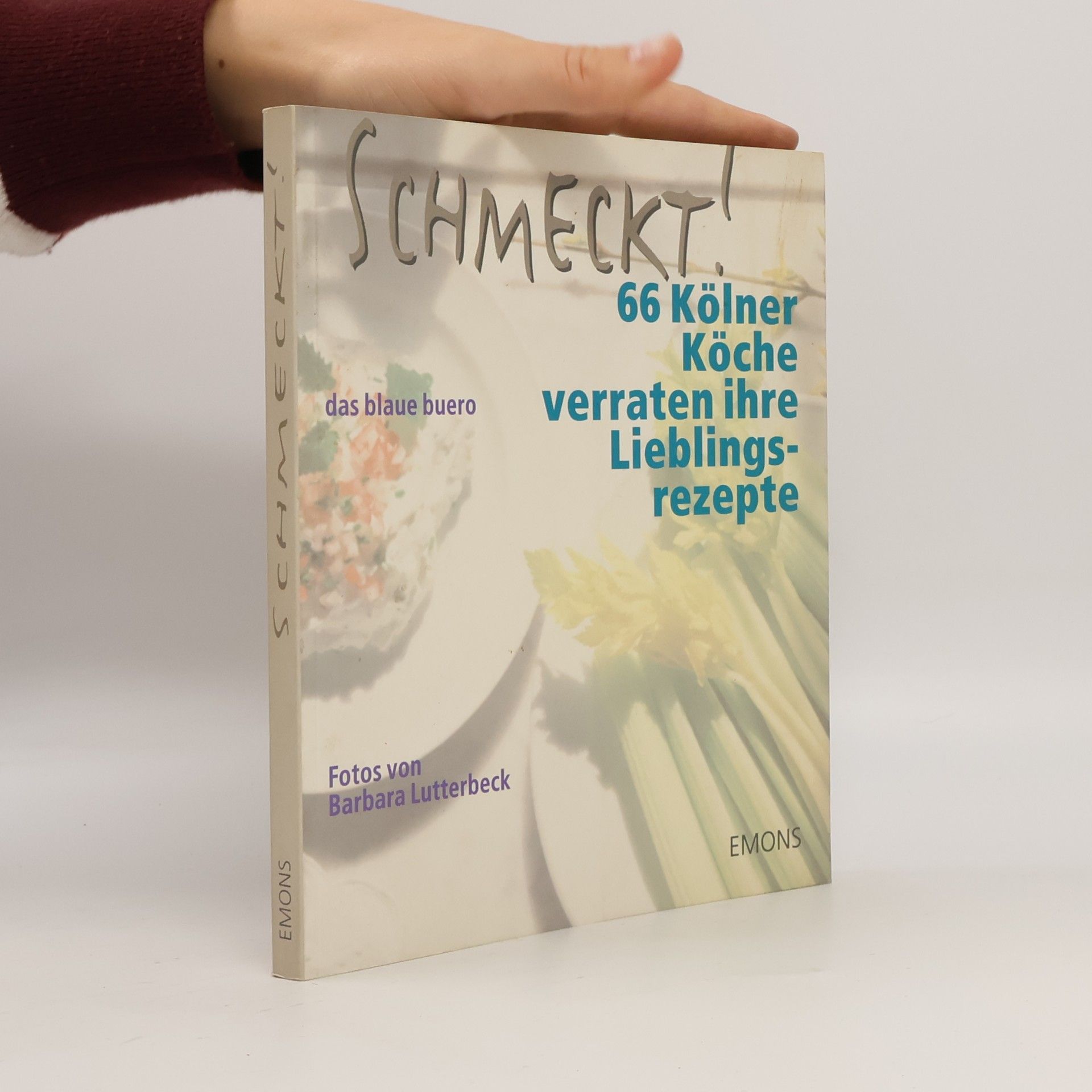 Schmeckt! 66 Kölner Köche verraten ihre Lieblingsrezepte