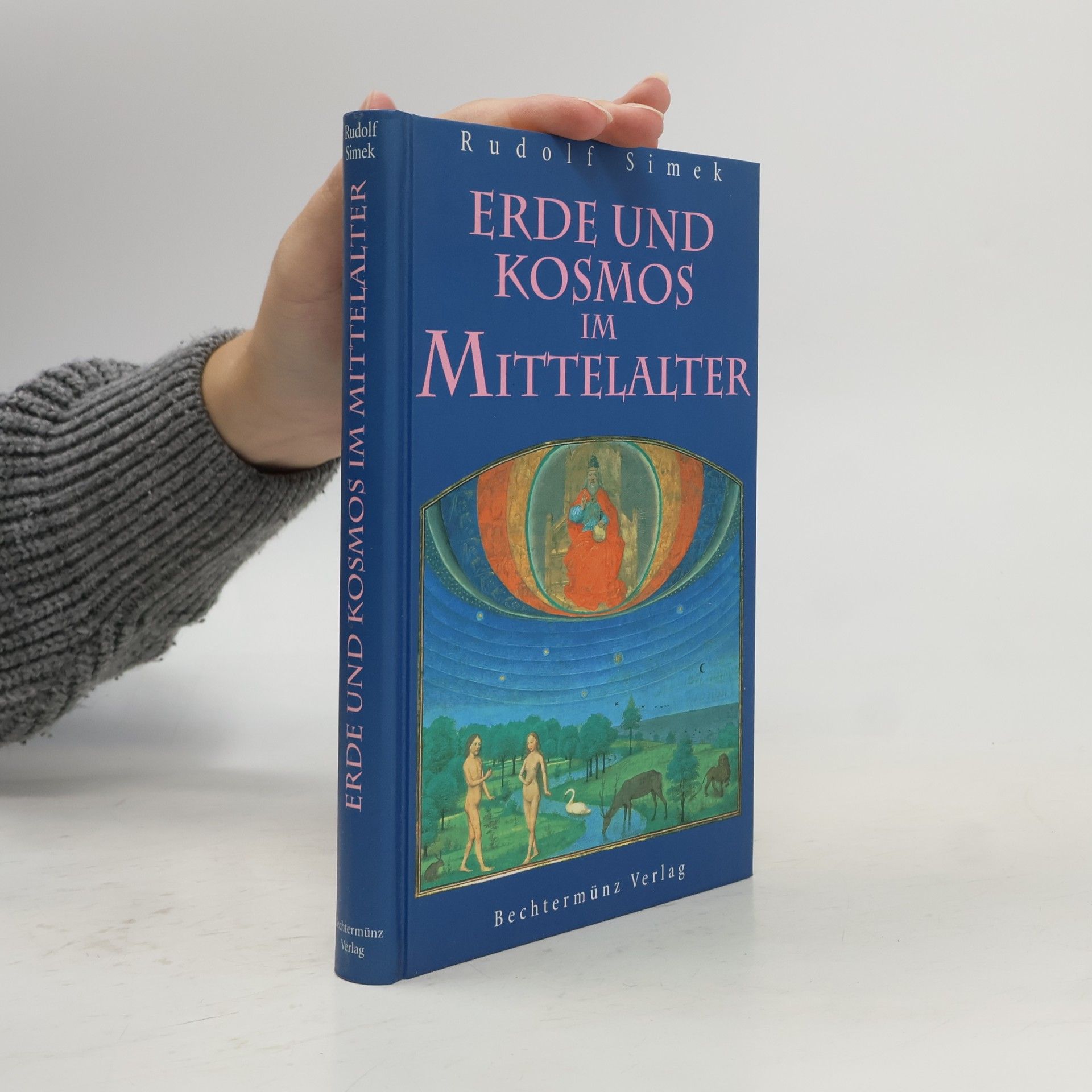 Rudolf Simek Erde und Kosmos im Mittelalter