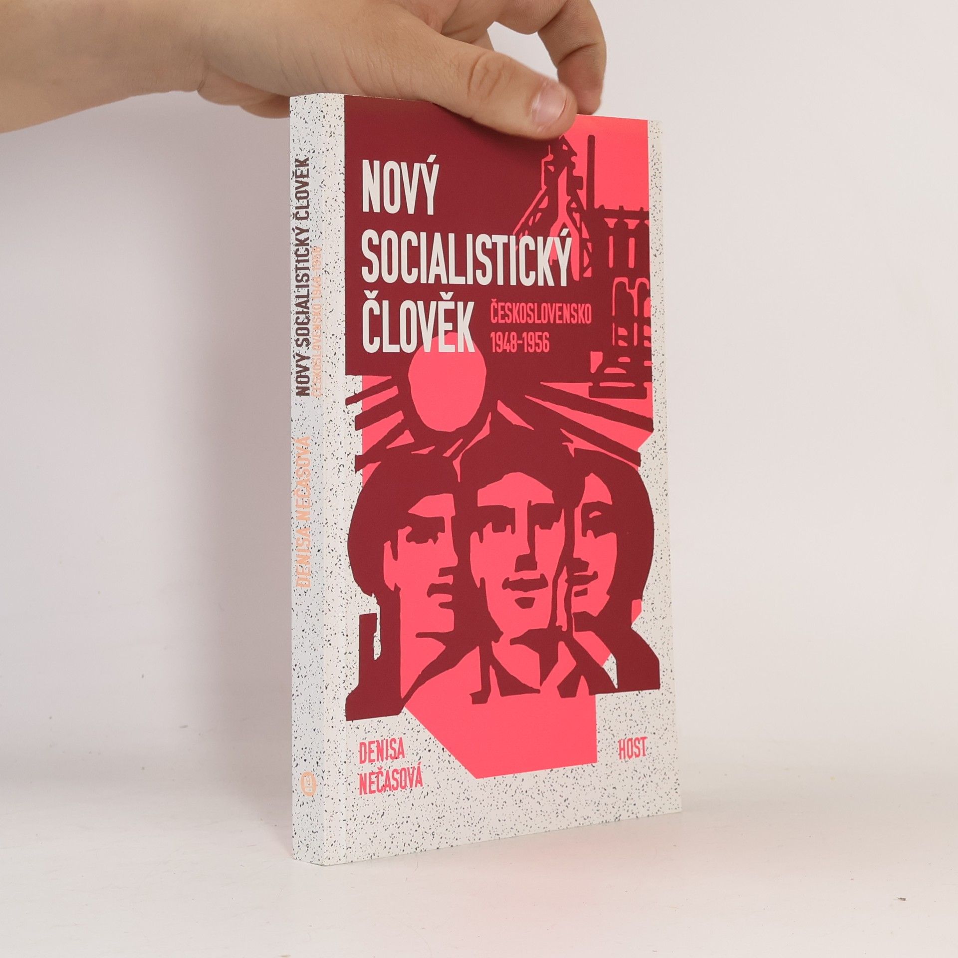 Denisa Nečasová Nový socialistický člověk : Československo 1948-1956