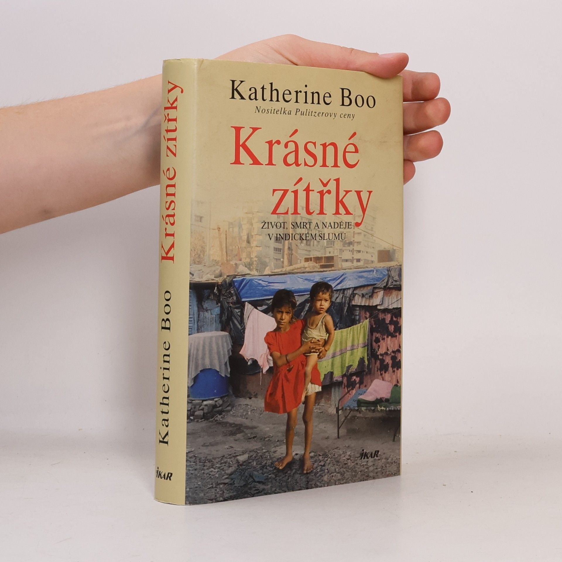 Katherine Boo Krásné zítřky : život, smrt a naděje v indickém slumu