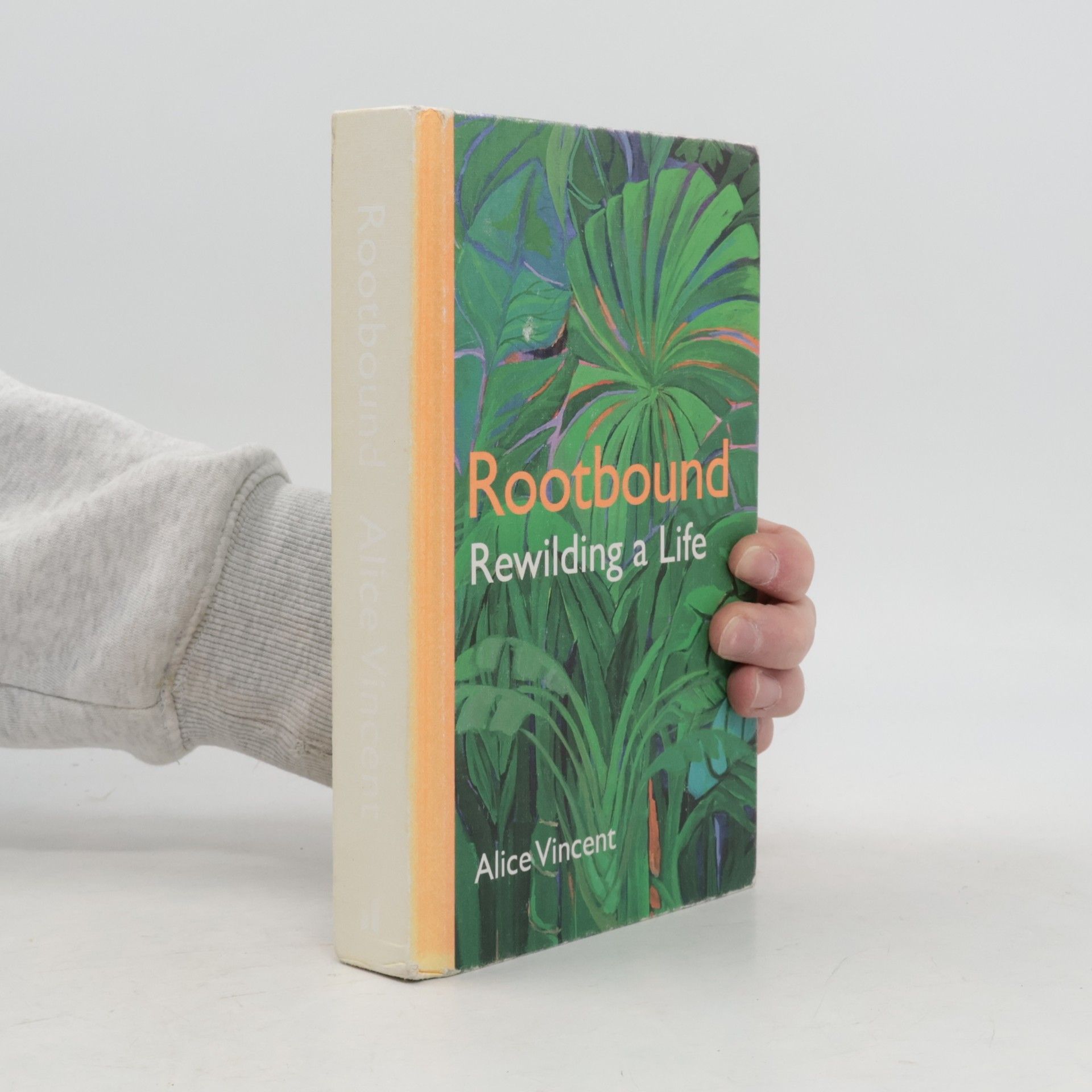 Alice Vincent Rootbound : rewilding a life