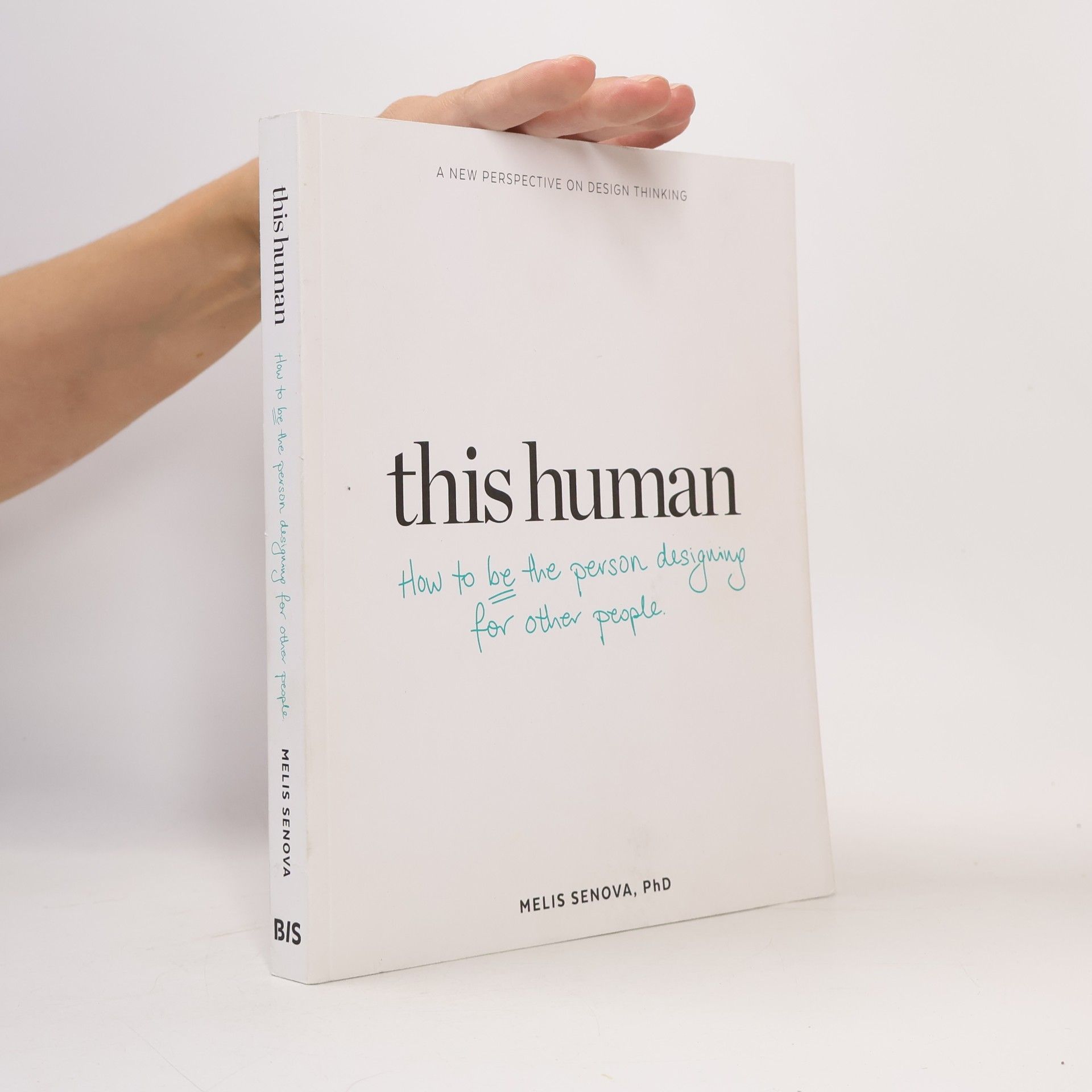 Melis Senova, PhD This Human: How to Be the Person Designing for Other People