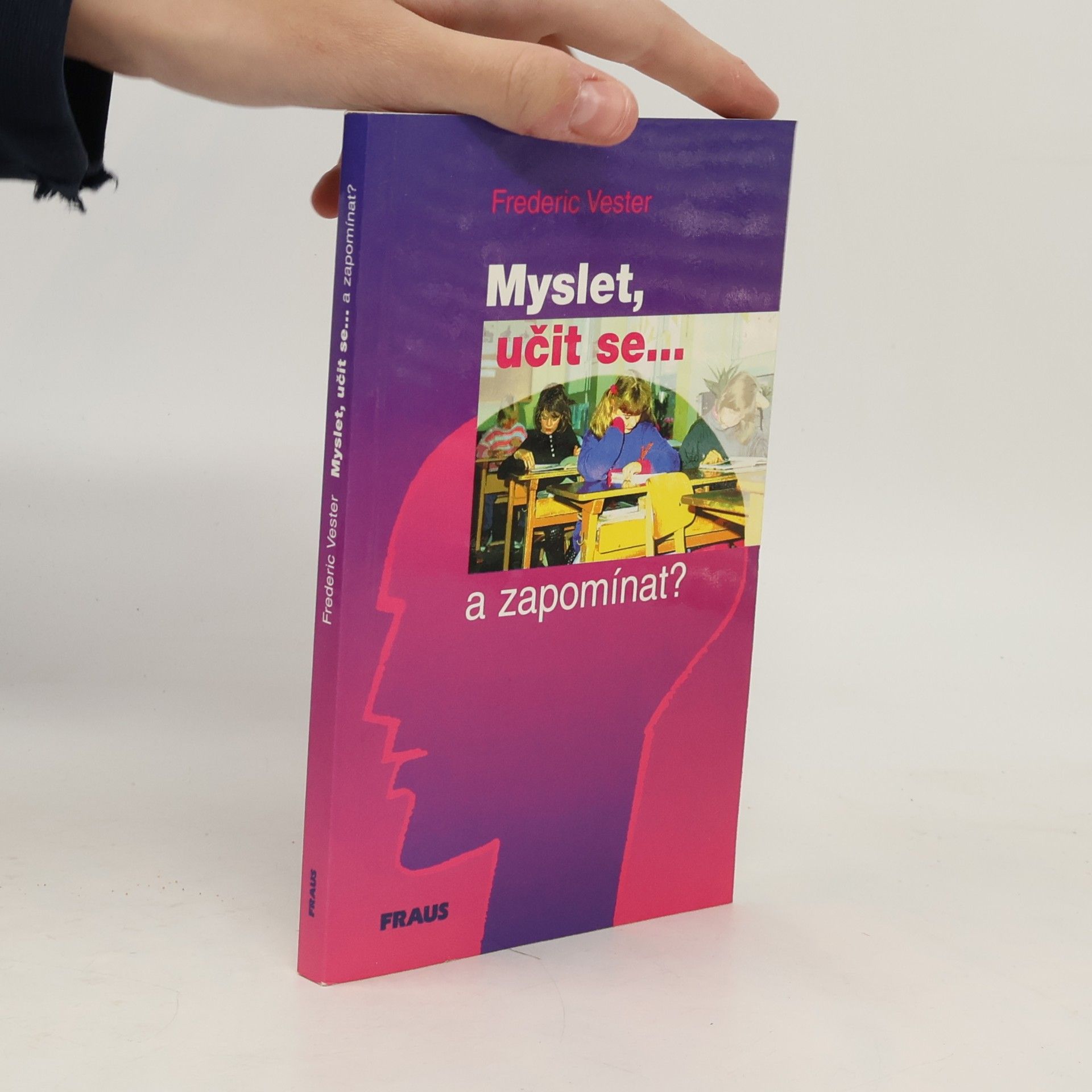 Jiří Burgerstein Myslet, učit se. ...a zapomínat?