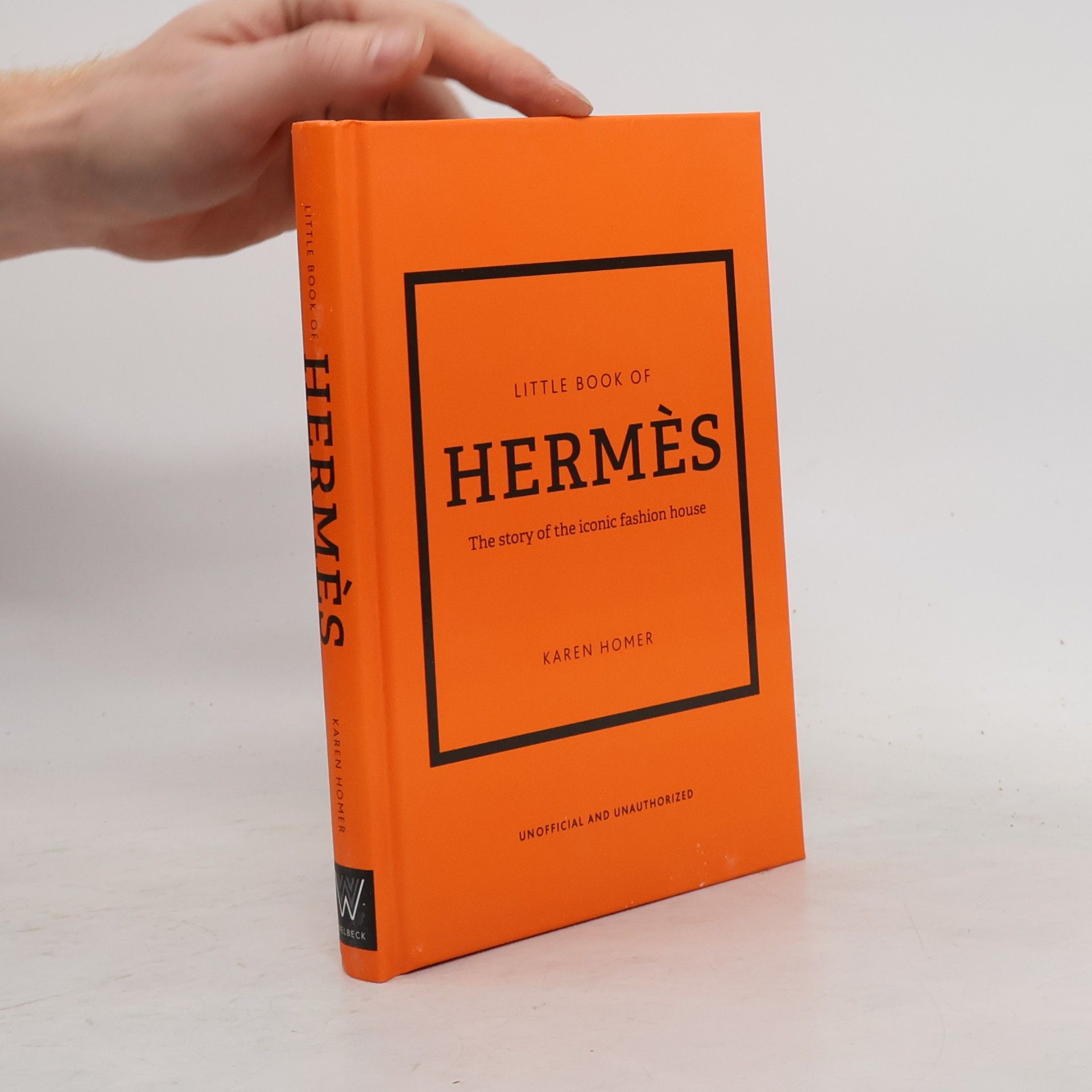 Karen Homer Little book of Hermès : the story of the iconic fashion house