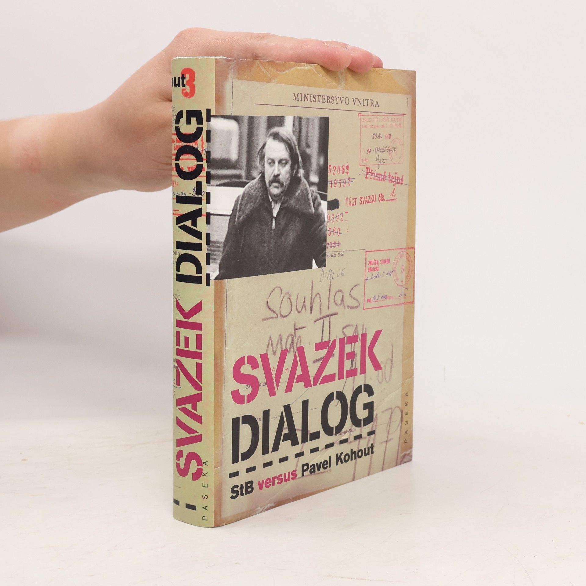 Radek Schovánek Svazek Dialog : StB versus Pavel Kohout : dokumenty StB z operativních svazků Dialog a Kopa