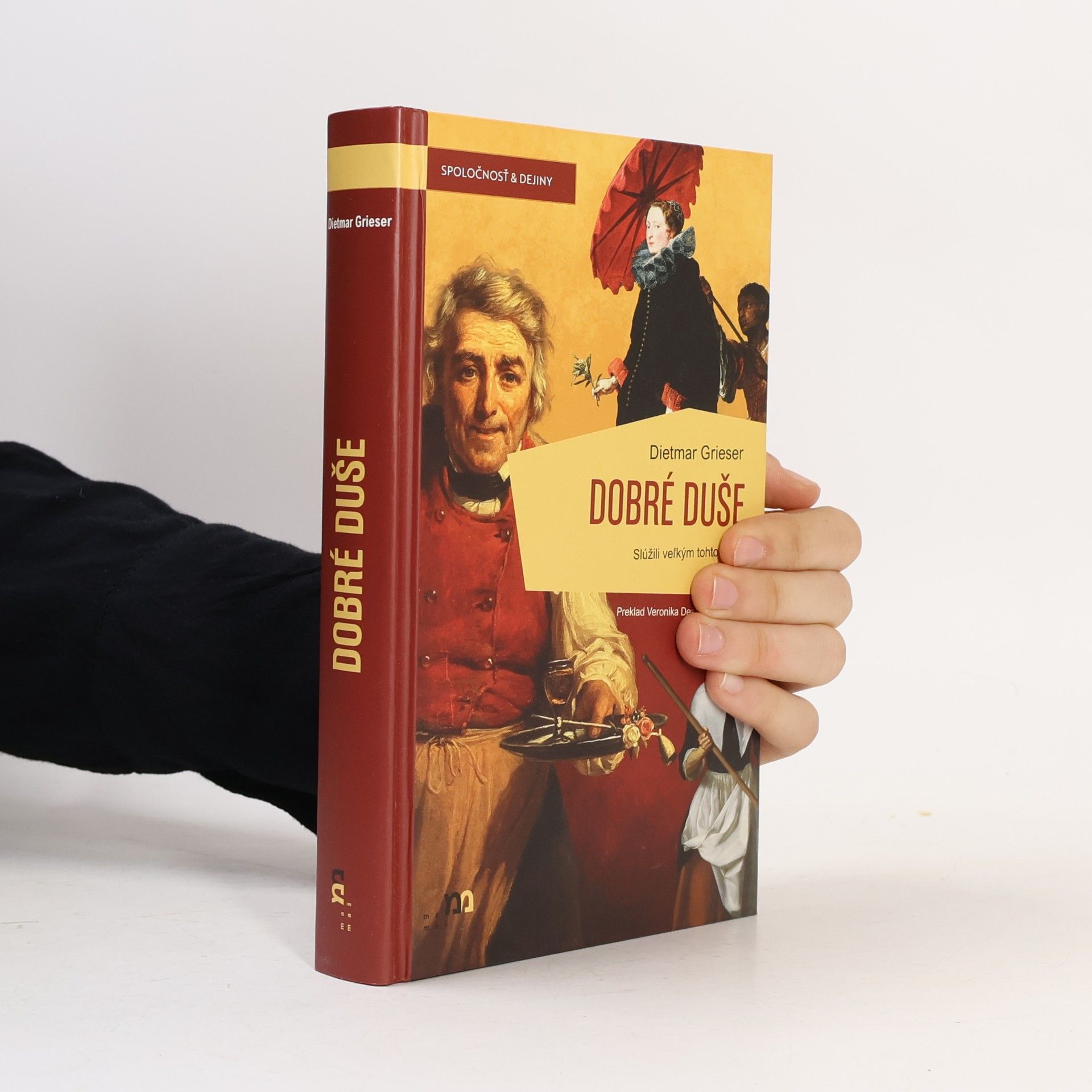 Dietmar Grieser Dobré duše - Slúžili veľkým tohto sveta