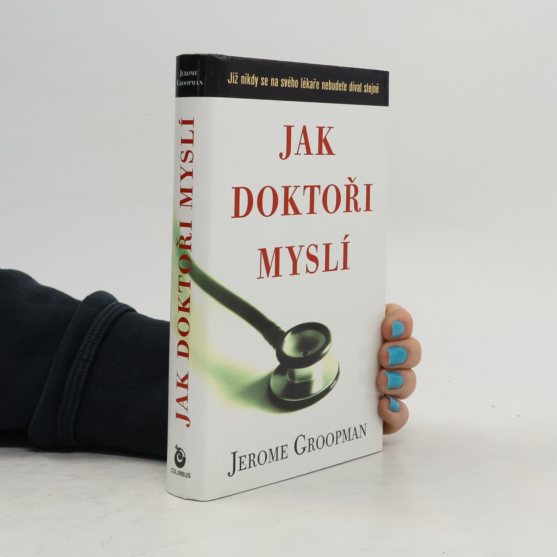 Jerome E. Groopman Jak doktoři myslí
