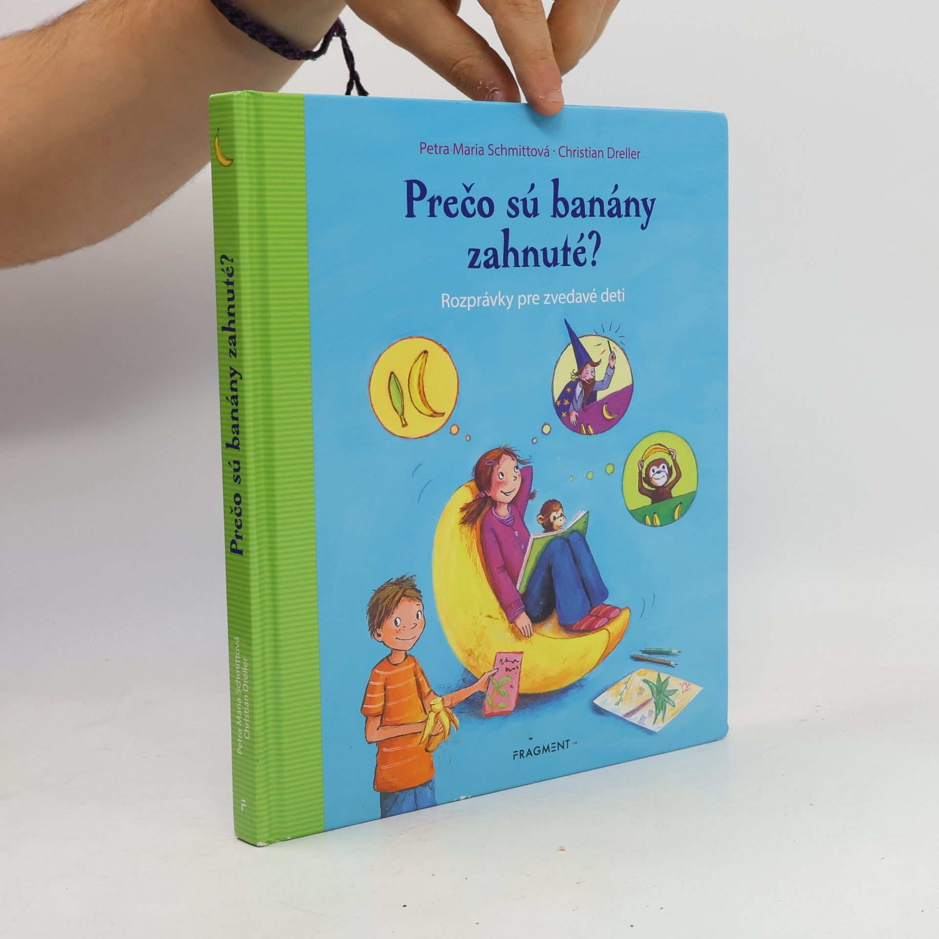 Petra Maria Schmitt Proč jsou banány zahnuté?