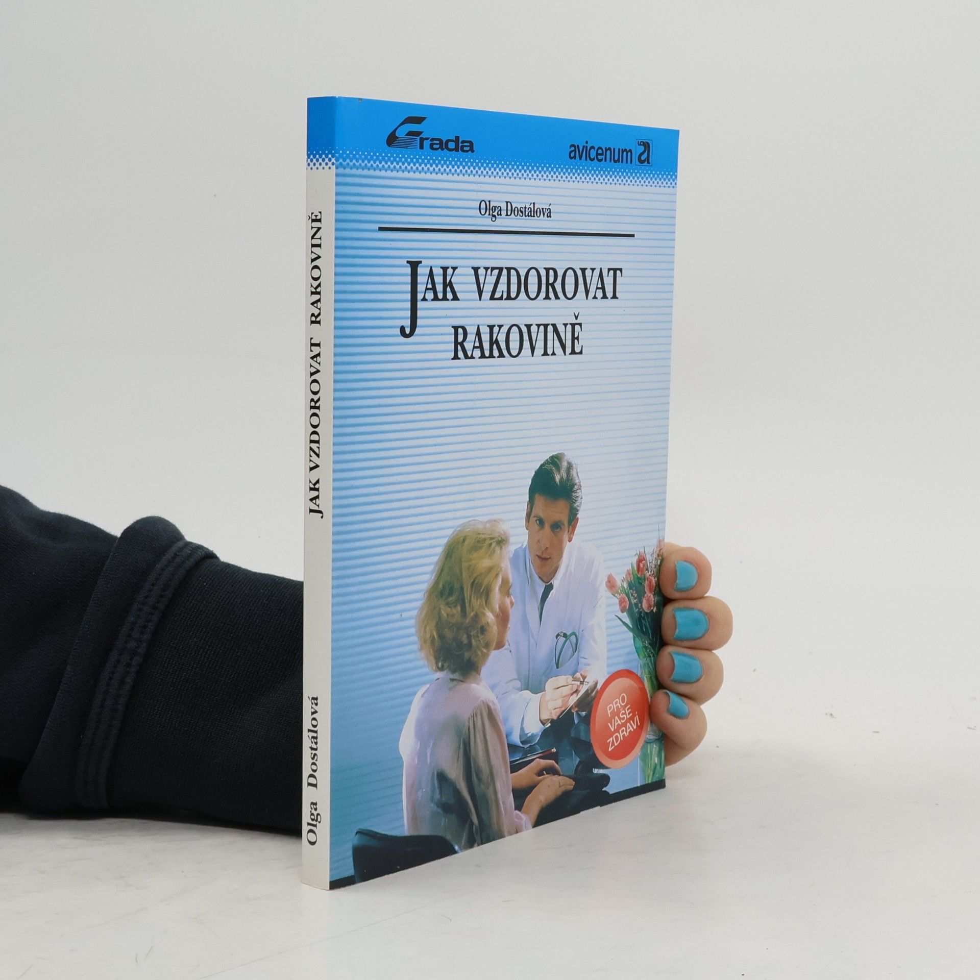 Olga Dostálová Jak vzdorovat rakovině