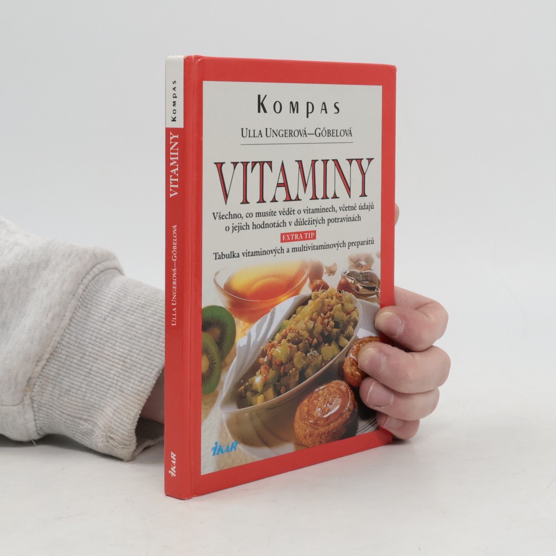 Ulla Unger Göbel Vitaminy : účinné látky podporující zdraví