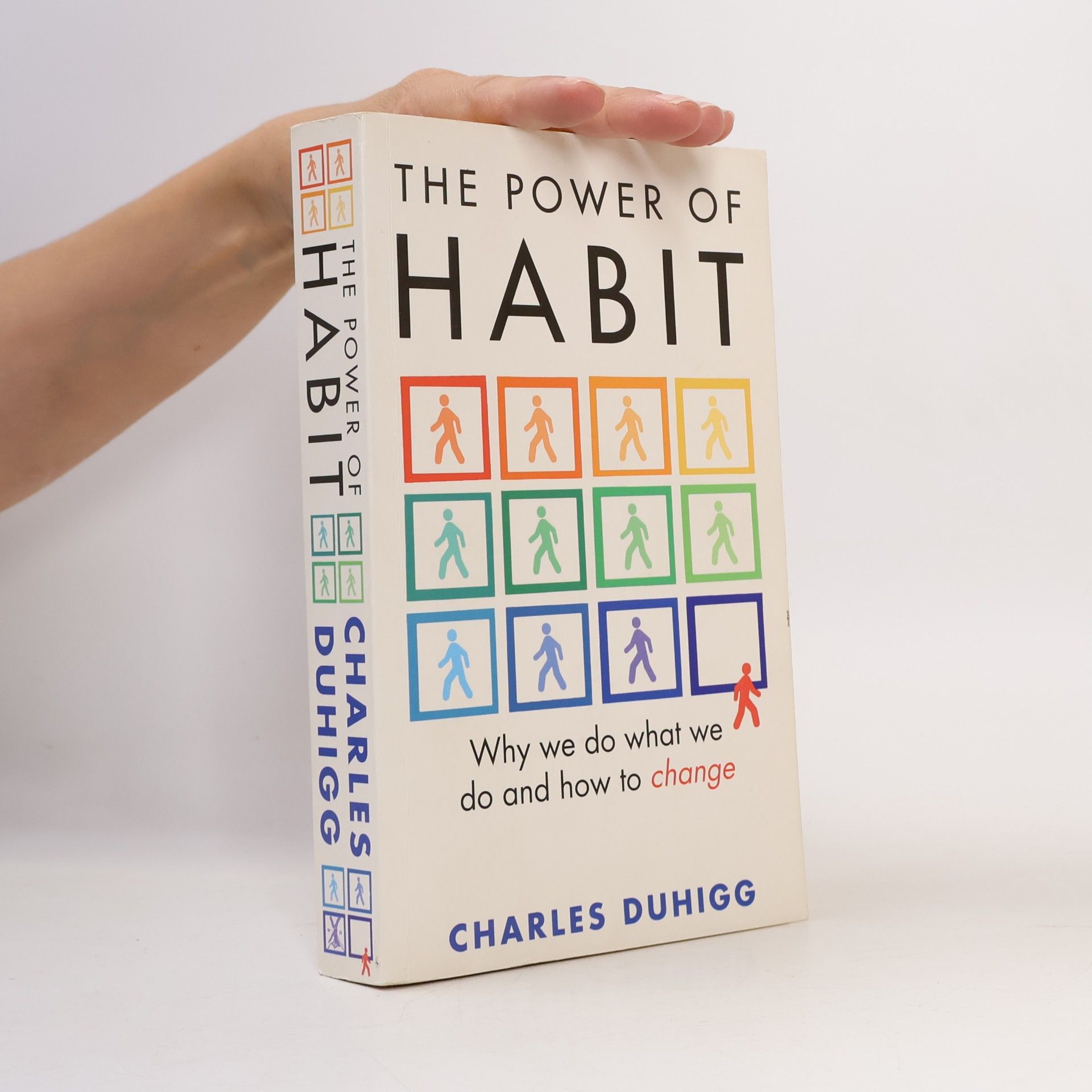 Charles Duhigg The power of habit: Why we do what we do and how to change