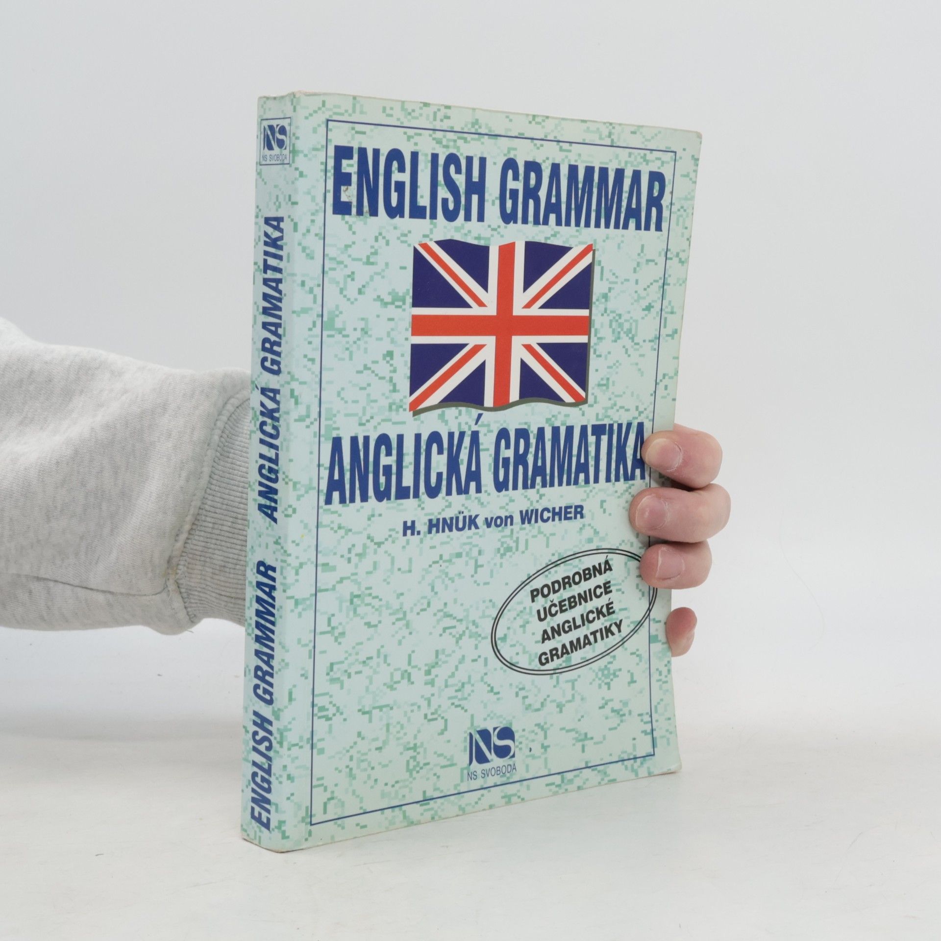 Helena Hnük von Wicher English Grammar - Anglická gramatika: Podrobná učebnice anglické gramatiky