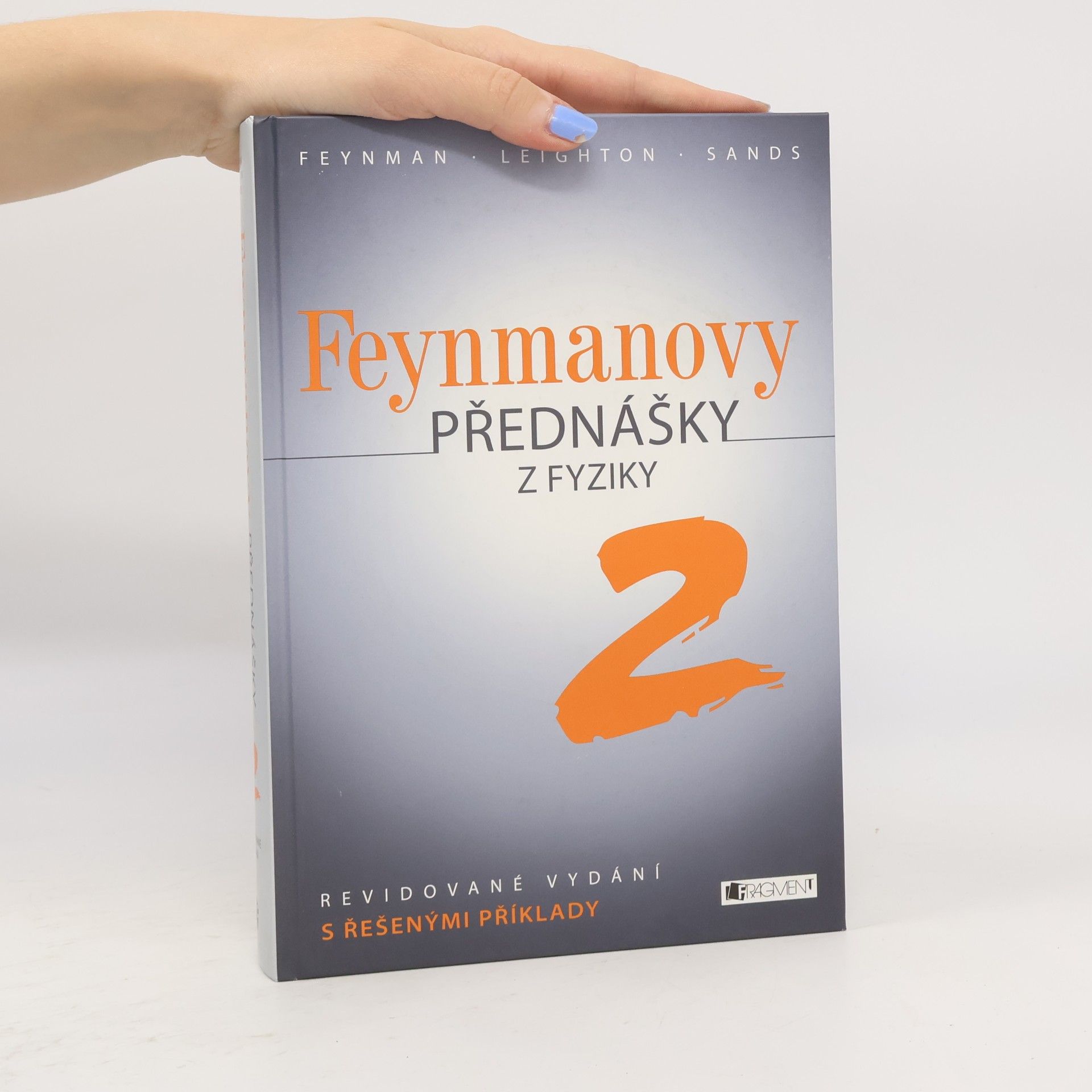 Richard Feynman Feynmanovy přednášky z fyziky 2 : revidované vydání s řešenými příklady