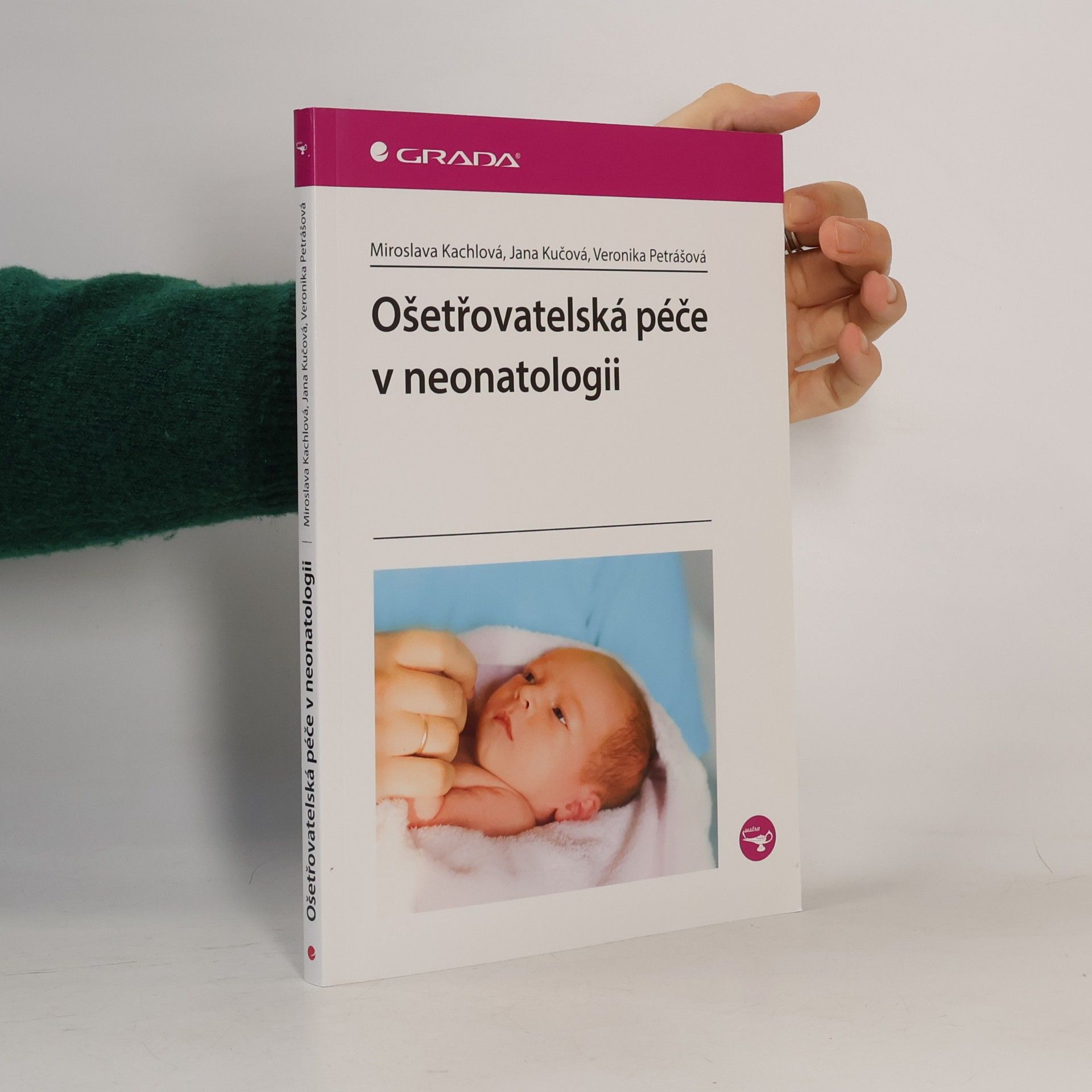 Veronika Petrášová Ošetřovatelská péče v neonatologii