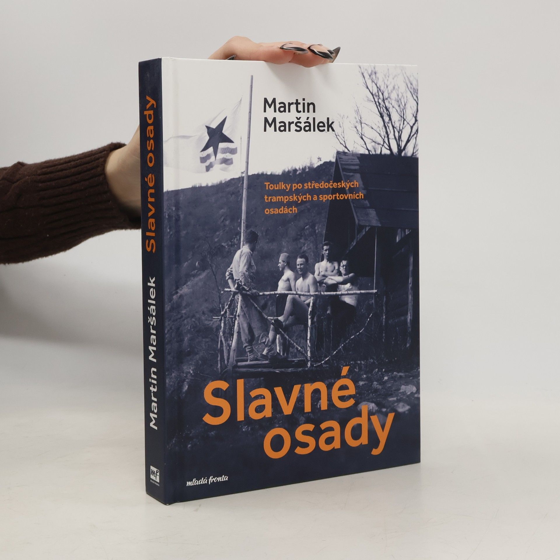 Martin Maršálek Slavné osady - Toulky po středočeských trampských a sportovních osadách
