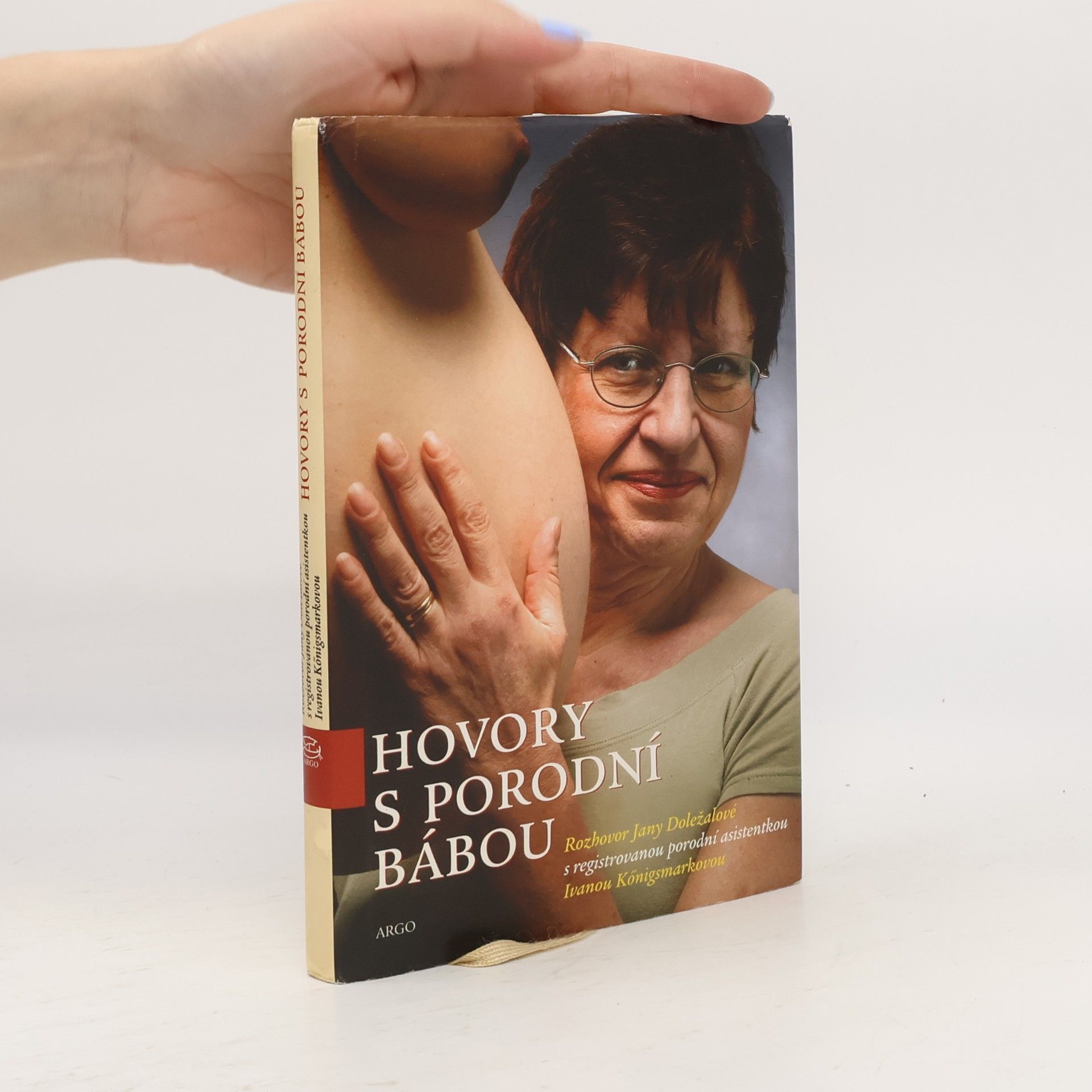 Jana Doležalová Hovory s porodní bábou. Rozhovor Jany Doležalové s registrovanou porodní asistentkou Ivanou Königsmarkovou