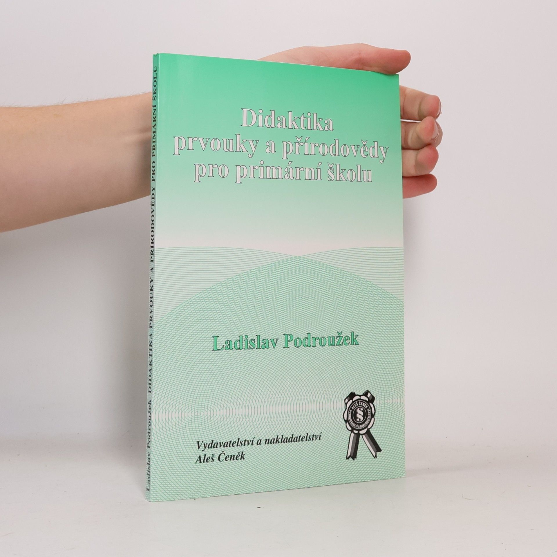 Ladislav Podroužek Didaktika prvouky a přírodovědy pro primární školu