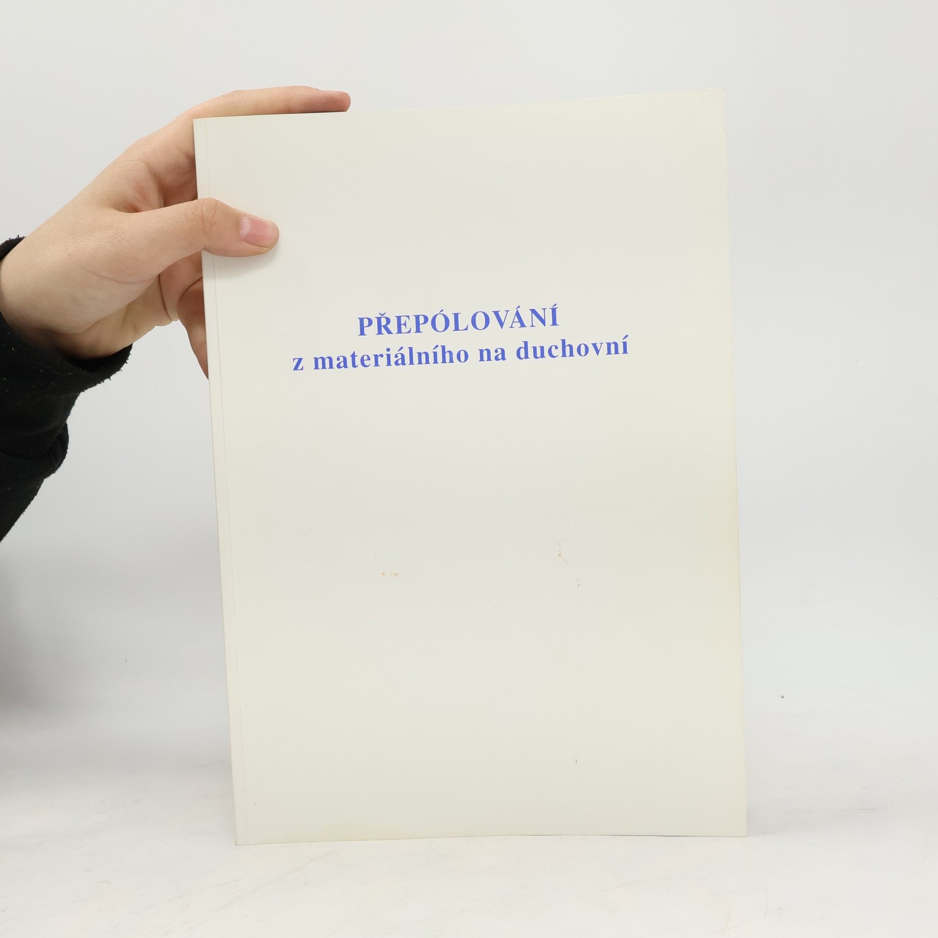 kolektiv Přepólování z materiálního na duchovní