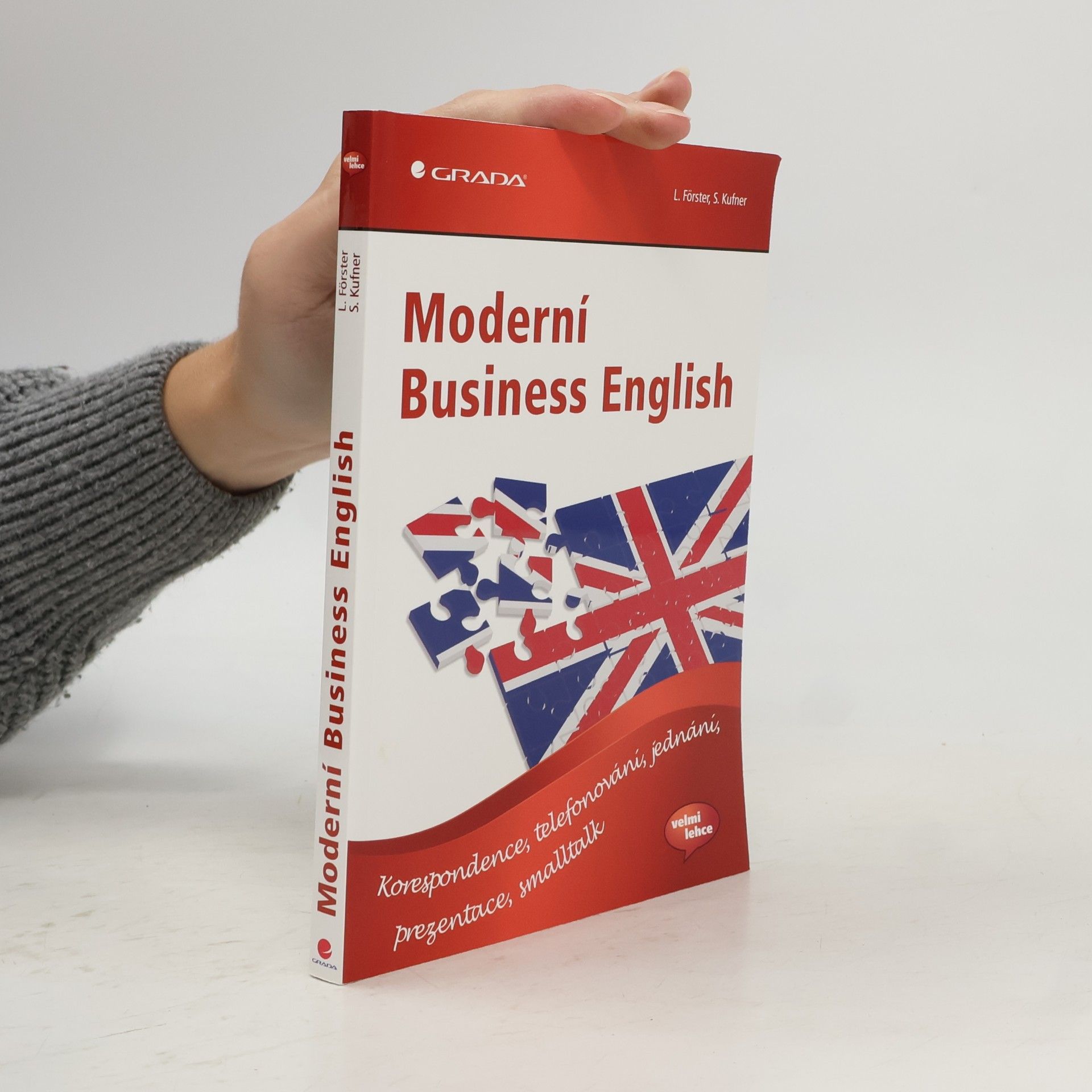Daniel Helekal Moderní business English: korespondence, telefonování, jednání, prezentace, smalltalk
