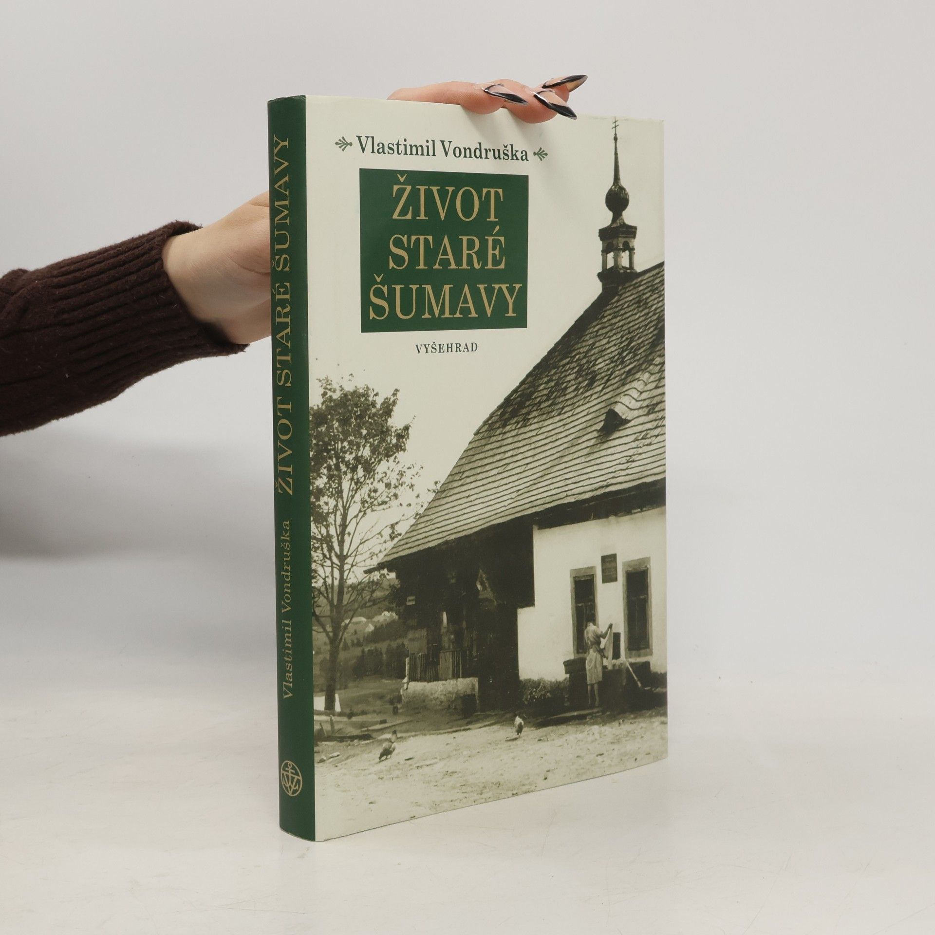 Vlastimil Vondruška Život staré Šumavy