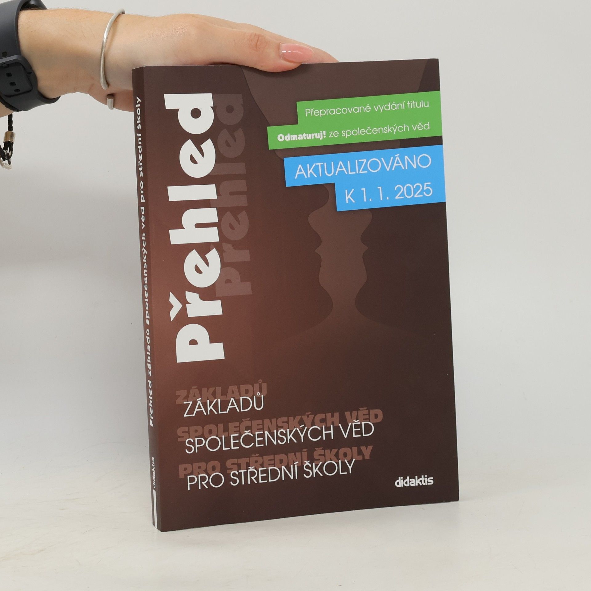 Kolektiv autorů Přehled základů společenských věd pro střední školy : přepracované vydání titulu Odmaturuj! ze společenských věd