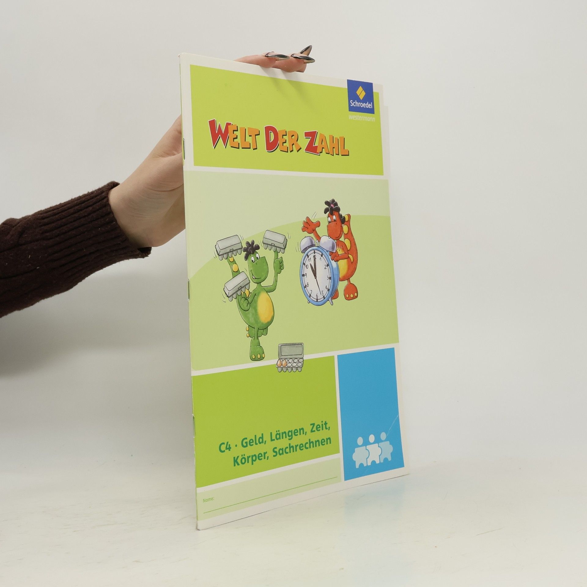 Claudia Neuburg Welt der Zahl - C4: Geld, Längen, Zeit, Körper, Sachrechnen
