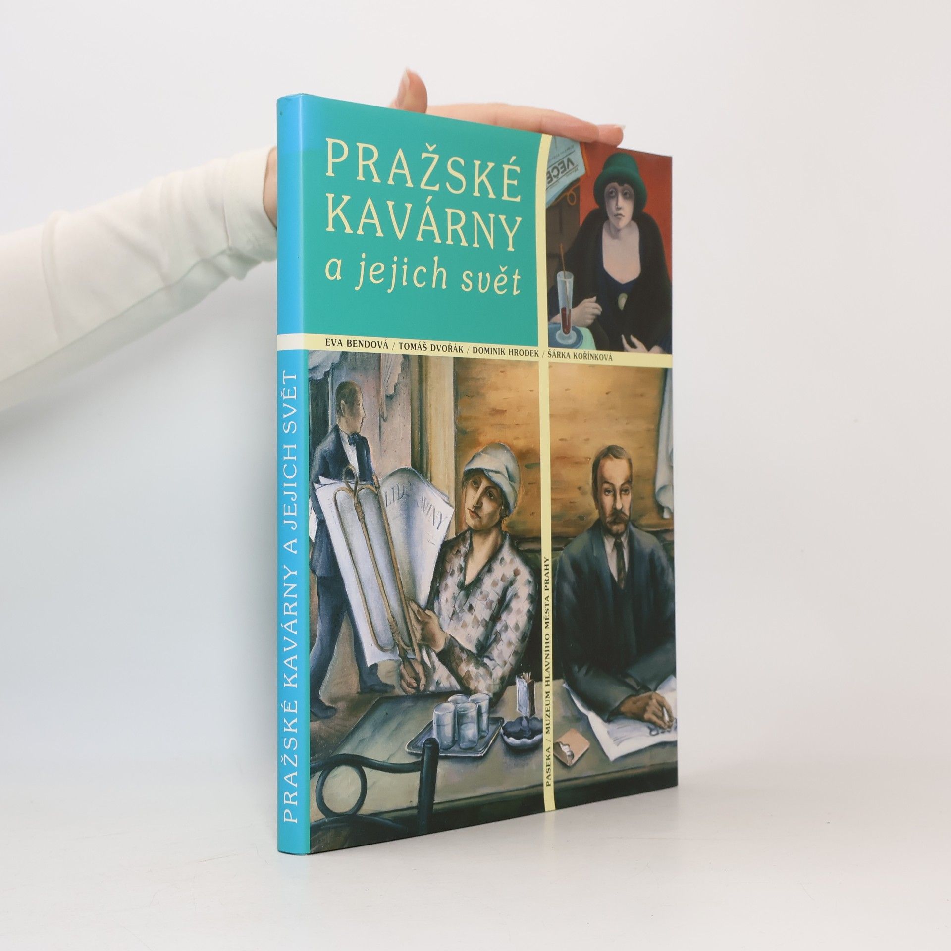 Eva Bendová Pražské kavárny a jejich svět