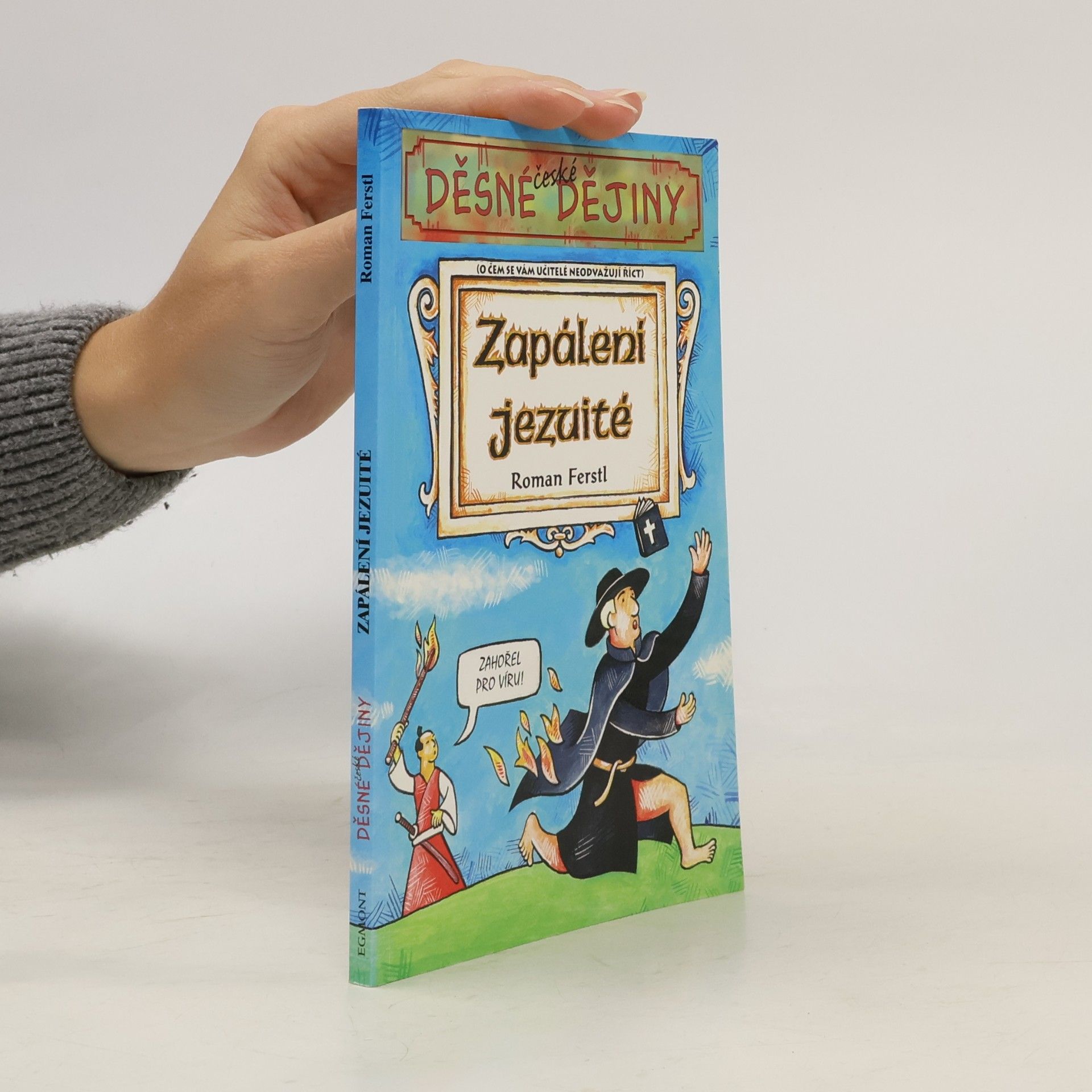 Roman Ferstl Zapálení jezuité. Děsné české dějiny