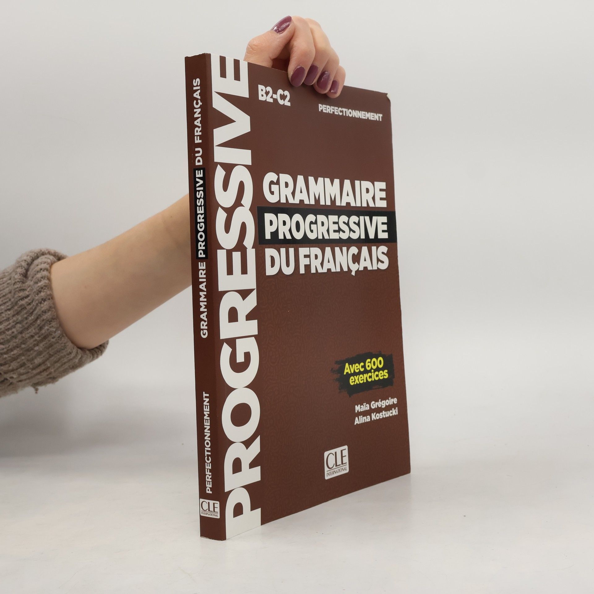 Grammaire progressive du français avec 600 exercices : perfecionnement B2-C2